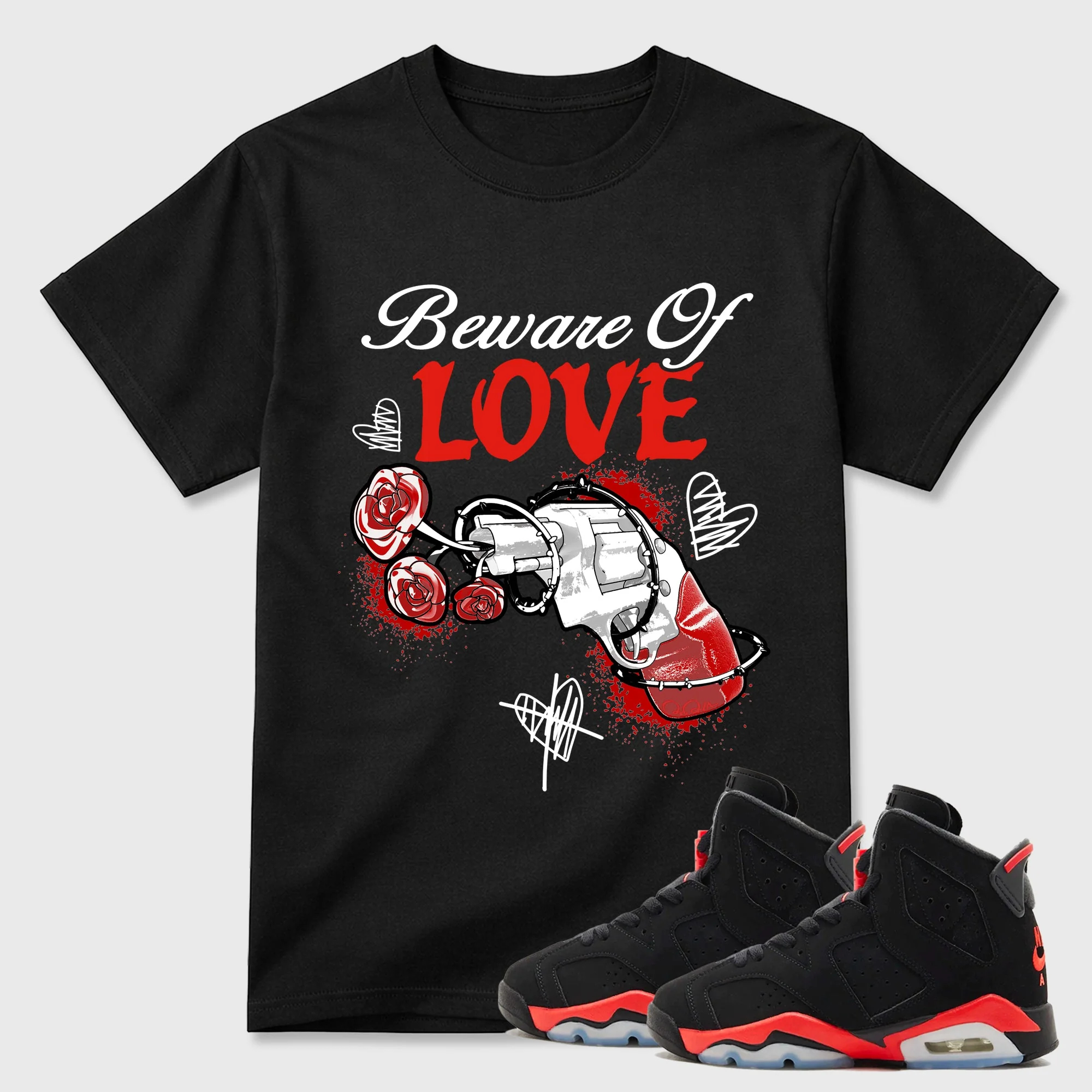 Beware Of Love Sneaker Tees - Air Jordan 6 Reverse Infrared
