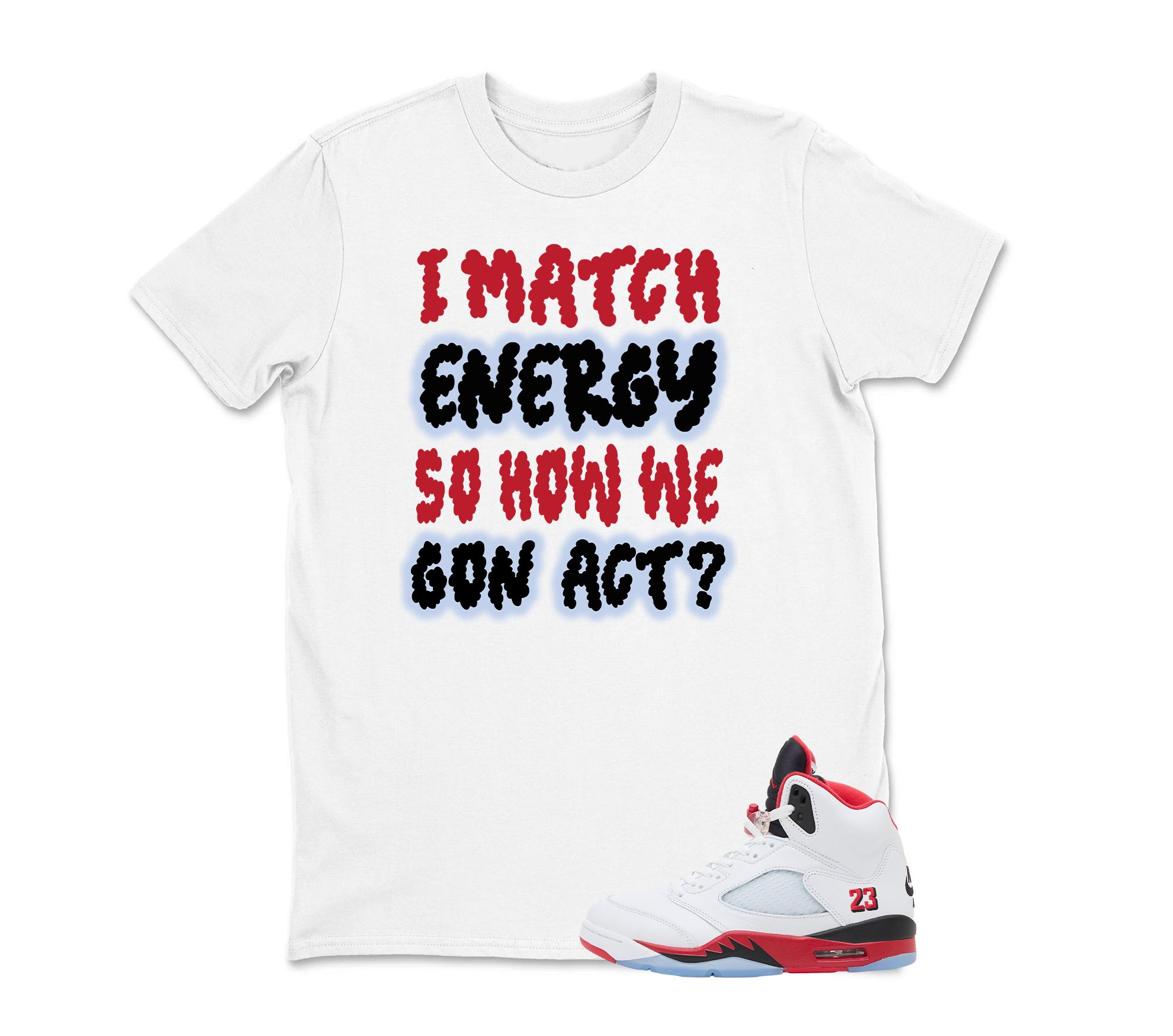 I Match Sneaker Tees - Shirt To Match Jordan 5 Fire Red, Sneaker Graphic Tee, Best Gift, Sneaker Match, Unisex Shirt Match Sneaker