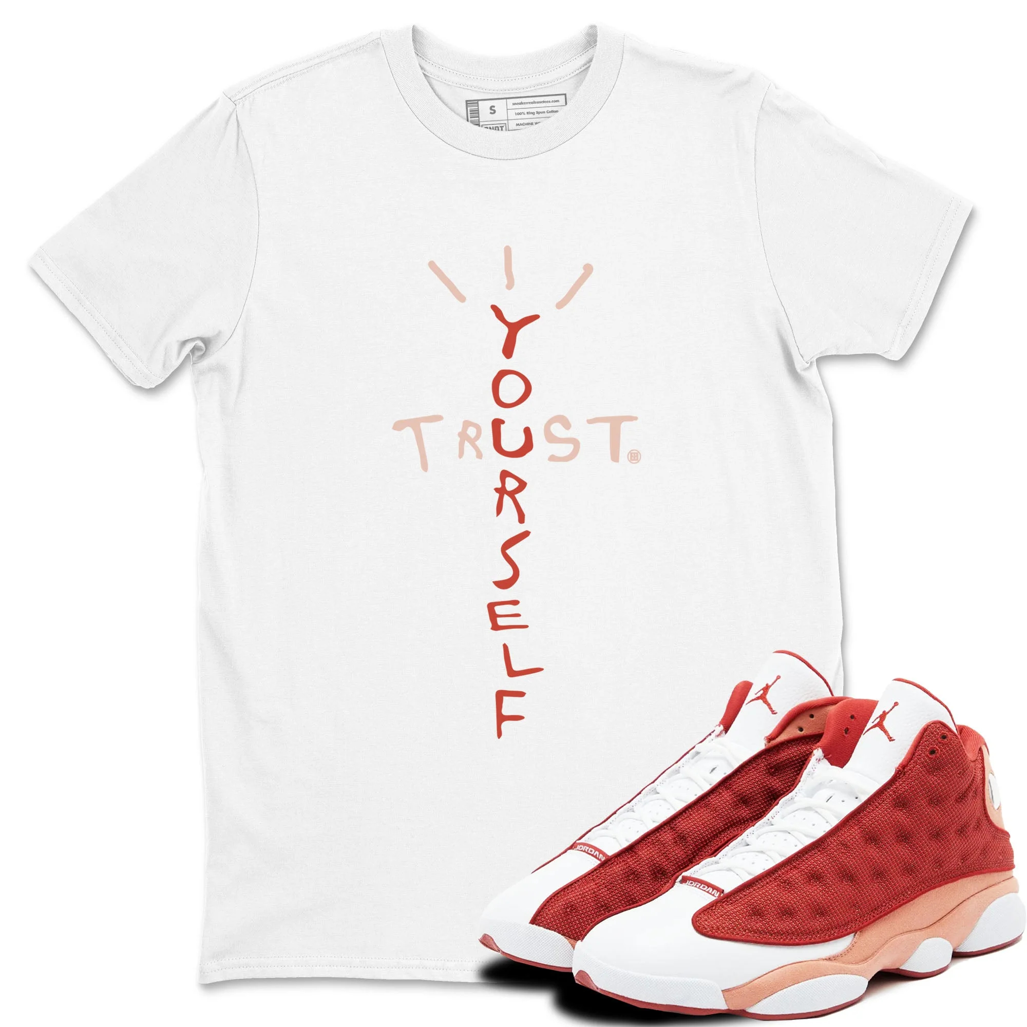 Trust Yourself Sneaker Tees - Air Jordan 13 Dune Red