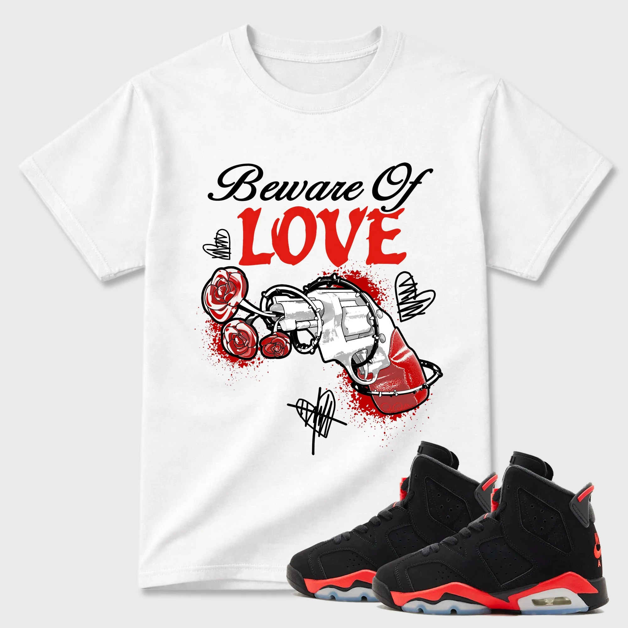 Beware Of Love Sneaker Tees - Air Jordan 6 Reverse Infrared