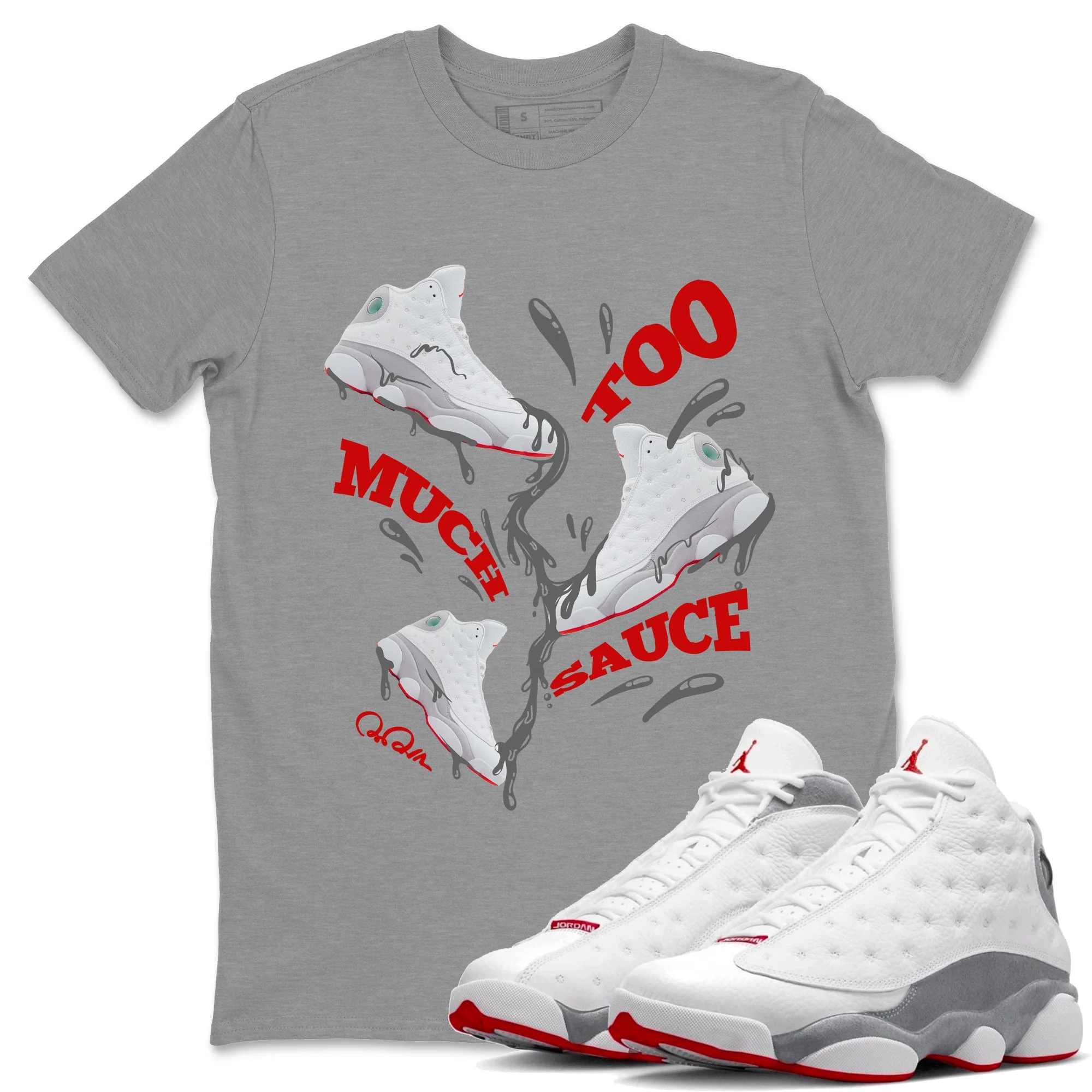 Too Much Sauce Unisex Tops - Air Jordan 13 Wolf Grey