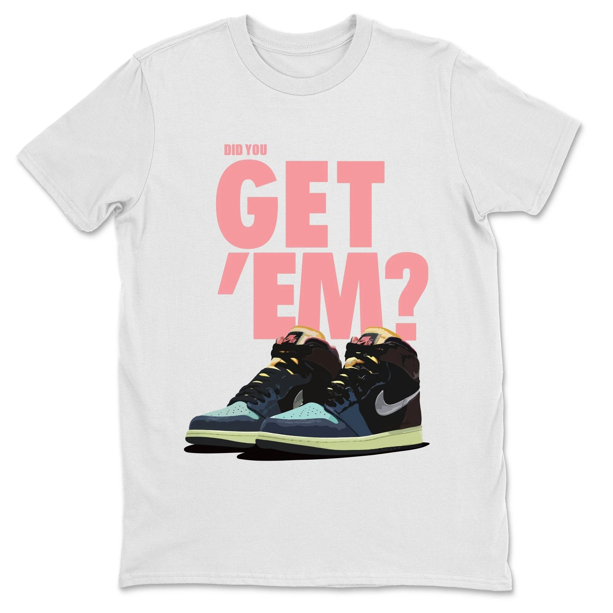 Did You Get 'Em Unisex Tops - Air Jordan 1 Bio Hack