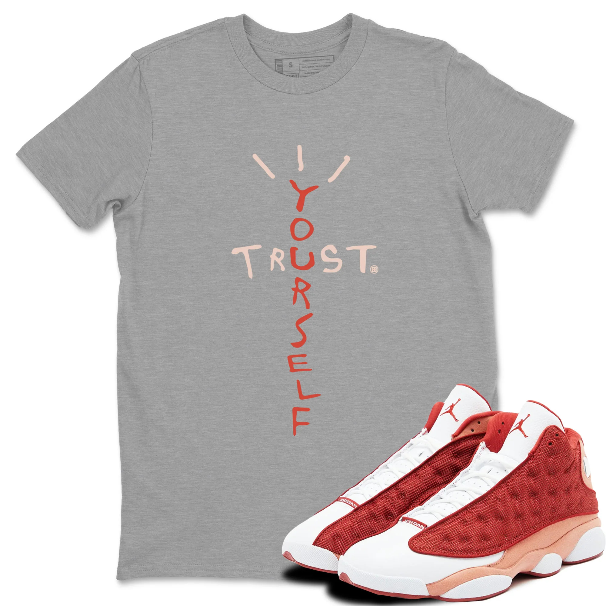 Trust Yourself Sneaker Tees - Air Jordan 13 Dune Red
