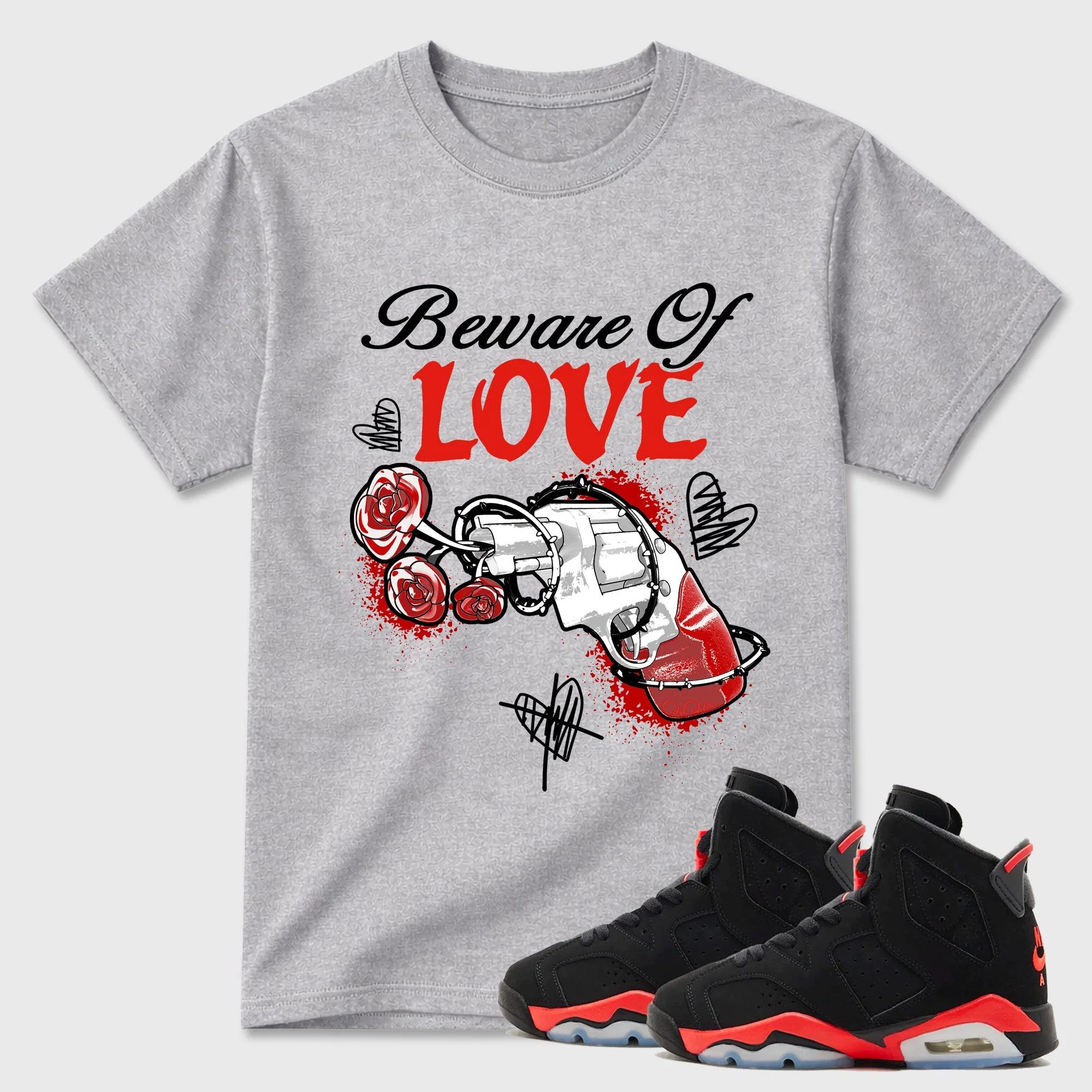 Beware Of Love Sneaker Tees - Air Jordan 6 Reverse Infrared