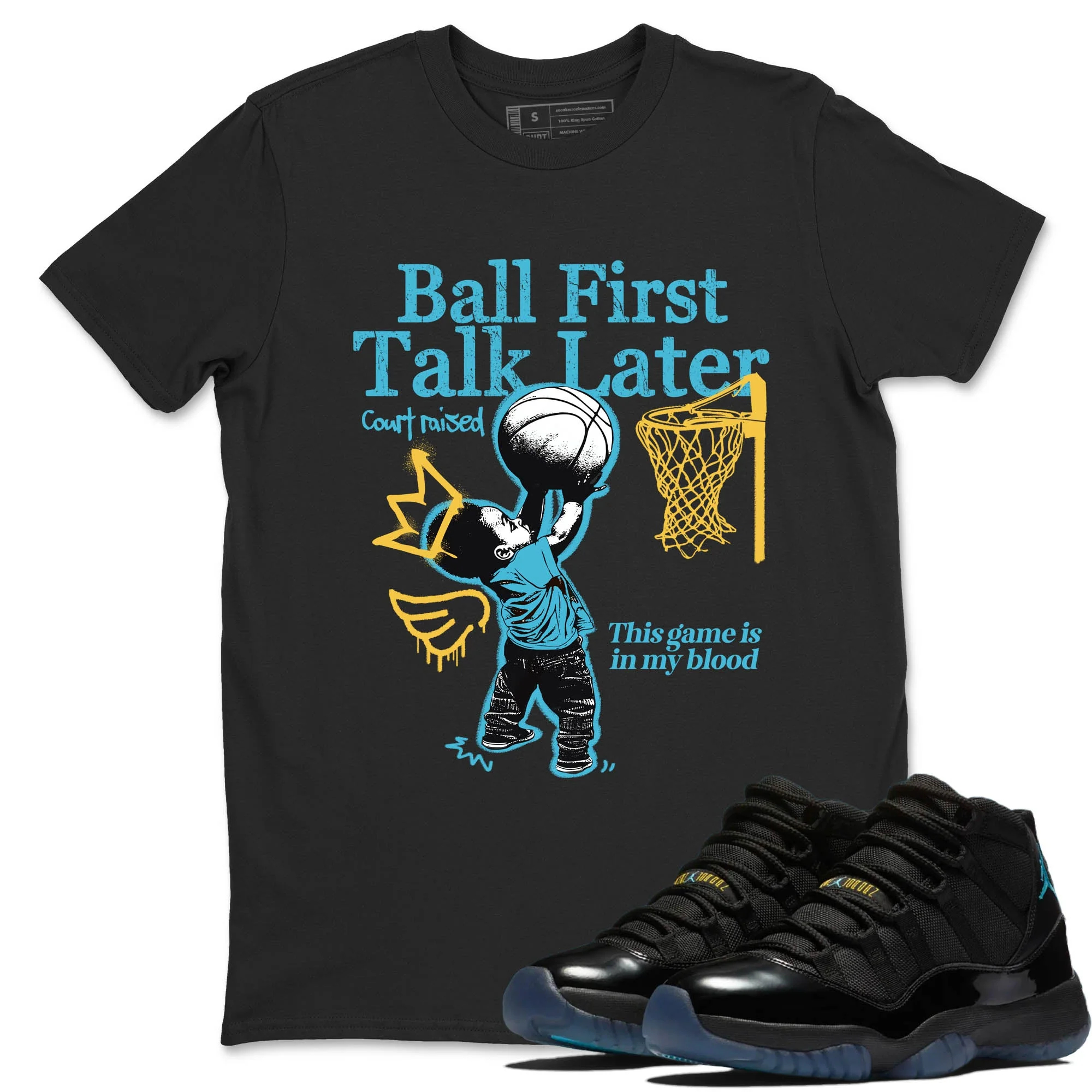 Ball First Talk Later Sneaker Tees - Air Jordan 11 Gamma