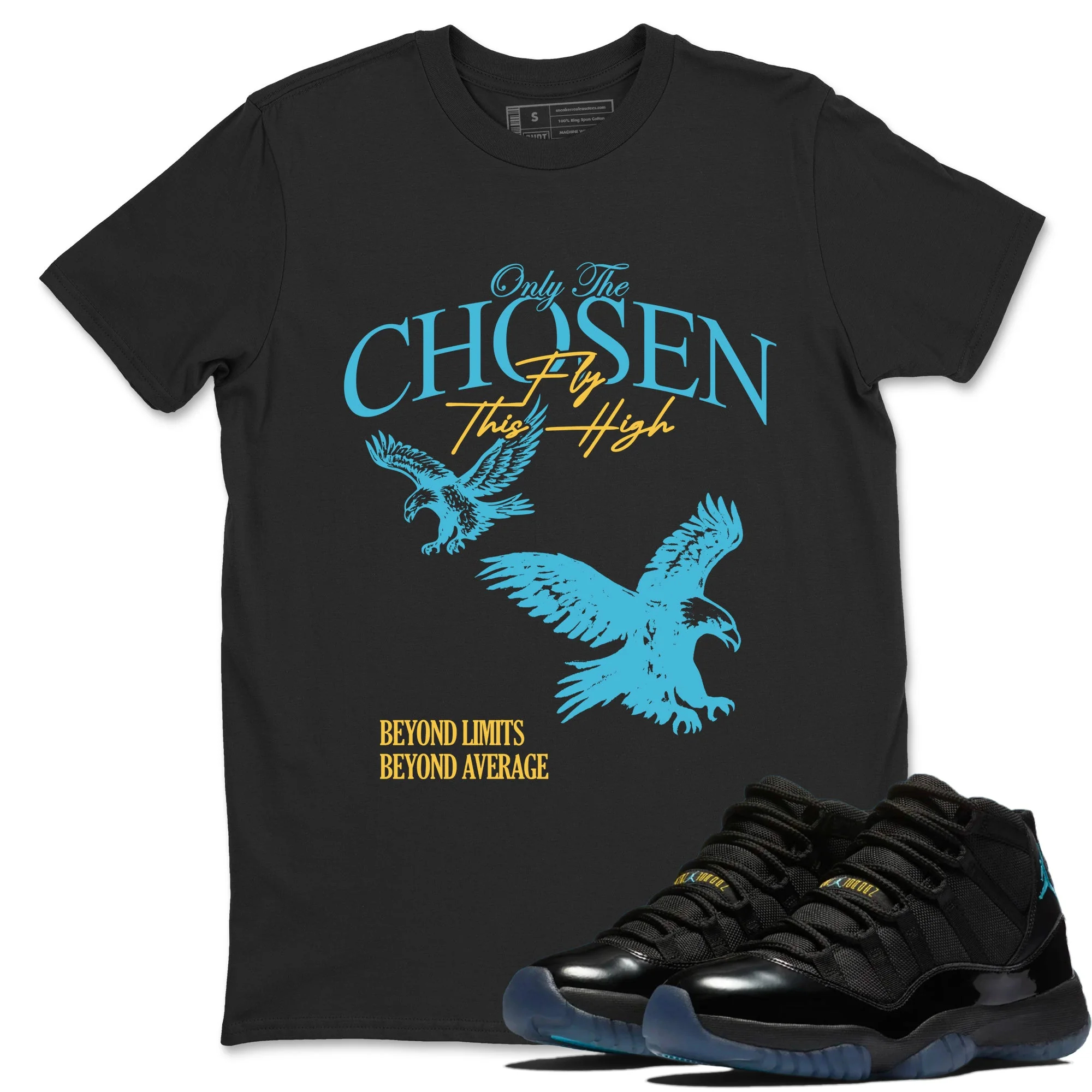 Only The Chosen Fly This High Sneaker Tees - Air Jordan 11 Gamma