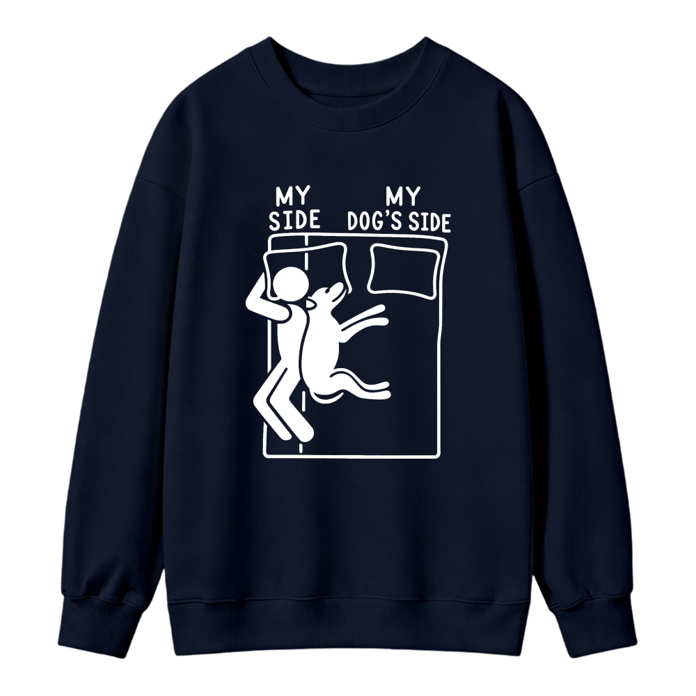 My Side My Dog S Side Funny Pet Lover Bed Sharing Graphic Sweatshirt
