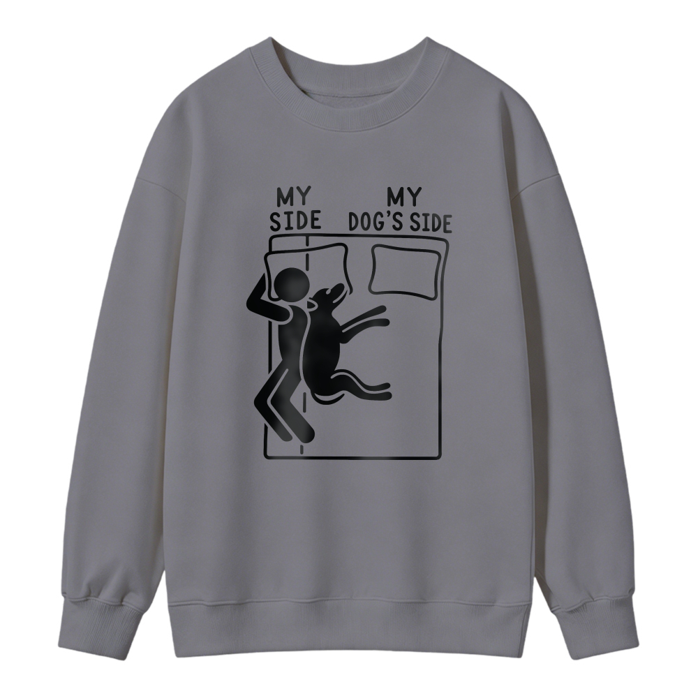 My Side My Dog S Side Funny Pet Lover Bed Sharing Graphic Sweatshirt