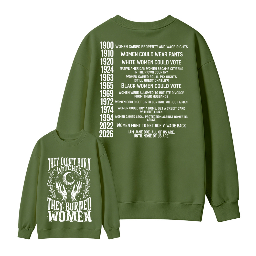 They Didn't Burn Witches They Burned Women Graphic Sweatshirt