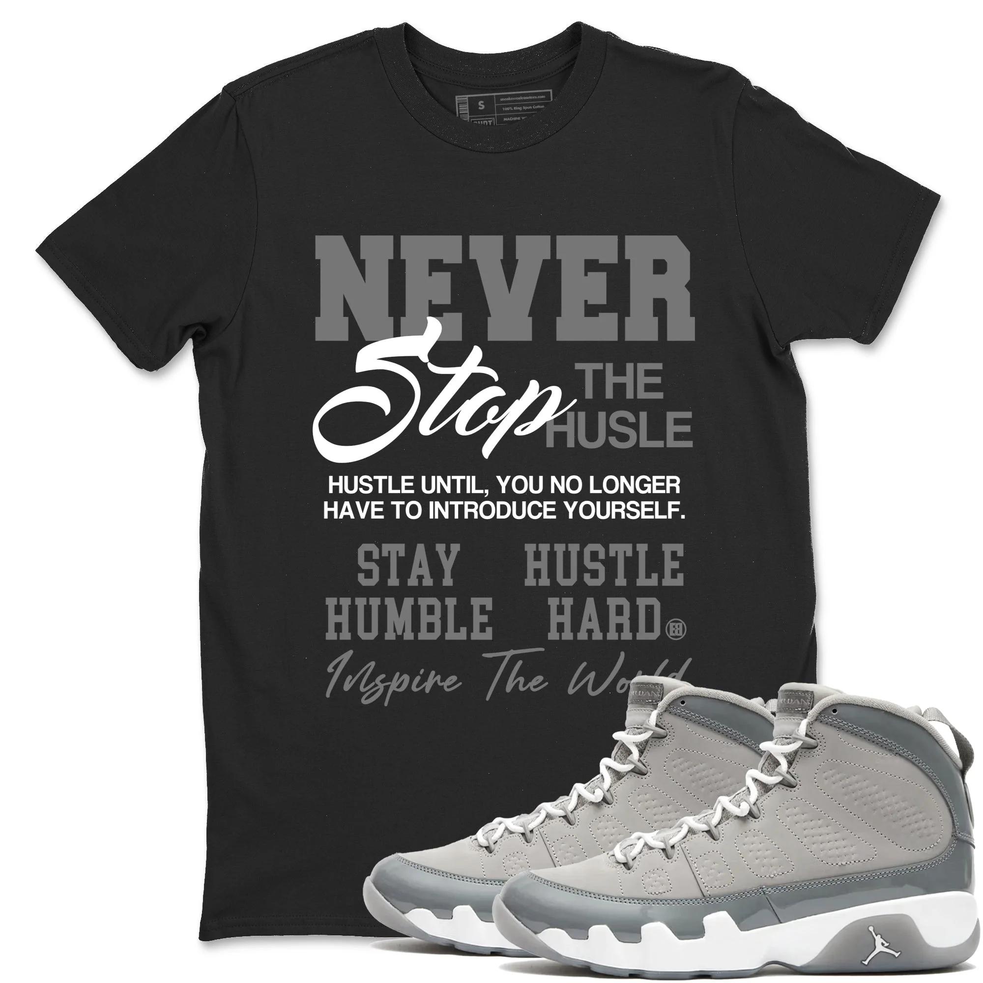 Never Stop The Hustle Sneaker Tees - Air Jordan 9 Cool Grey