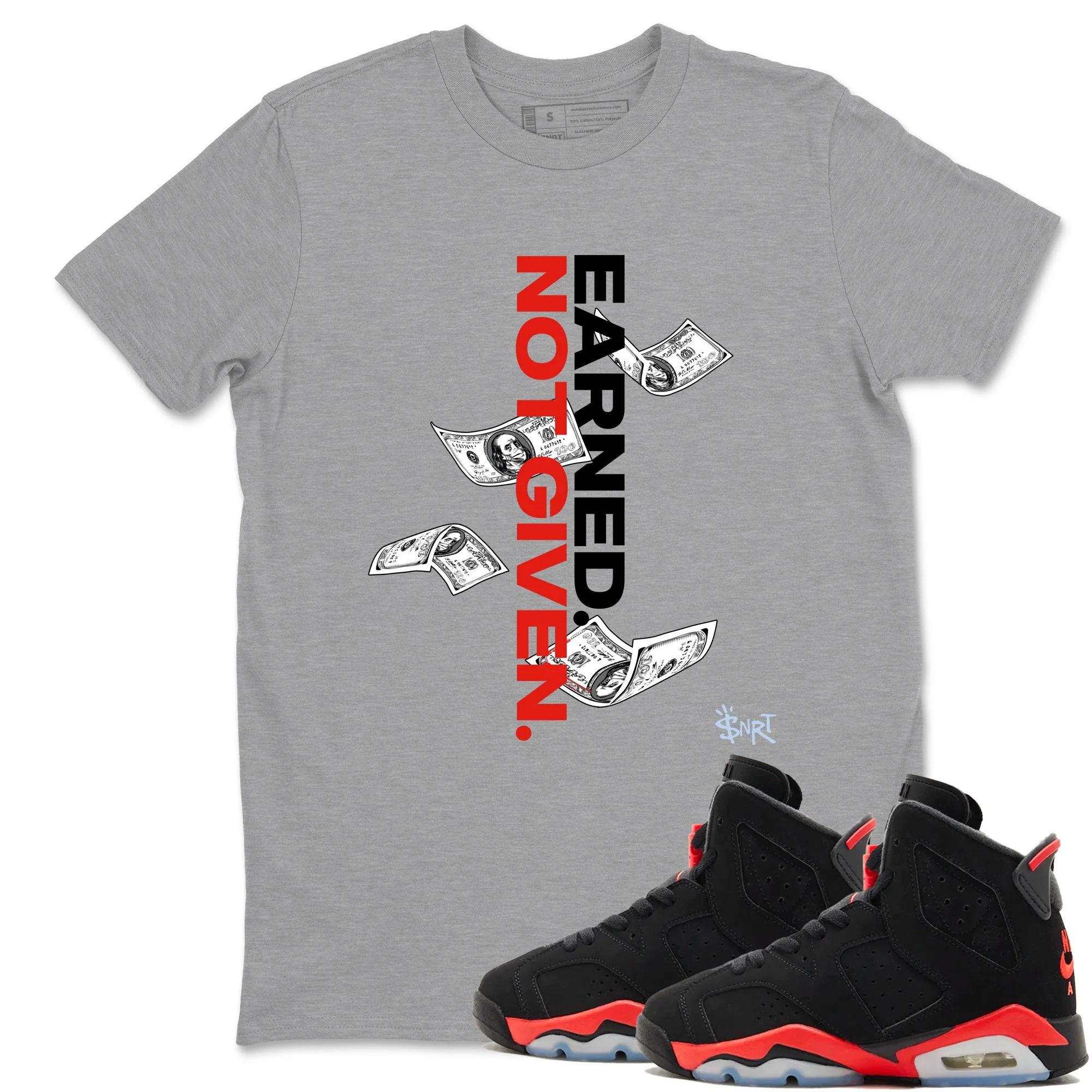 Earned Not Given Sneaker Tees - Air Jordan 6 Reverse Infrared