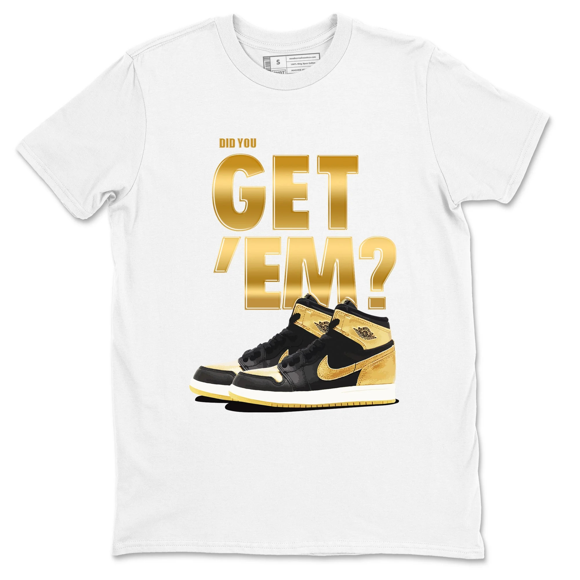 Did You Get 'Em Sneaker Tees - Air Jordan 1 Black Metallic Gold