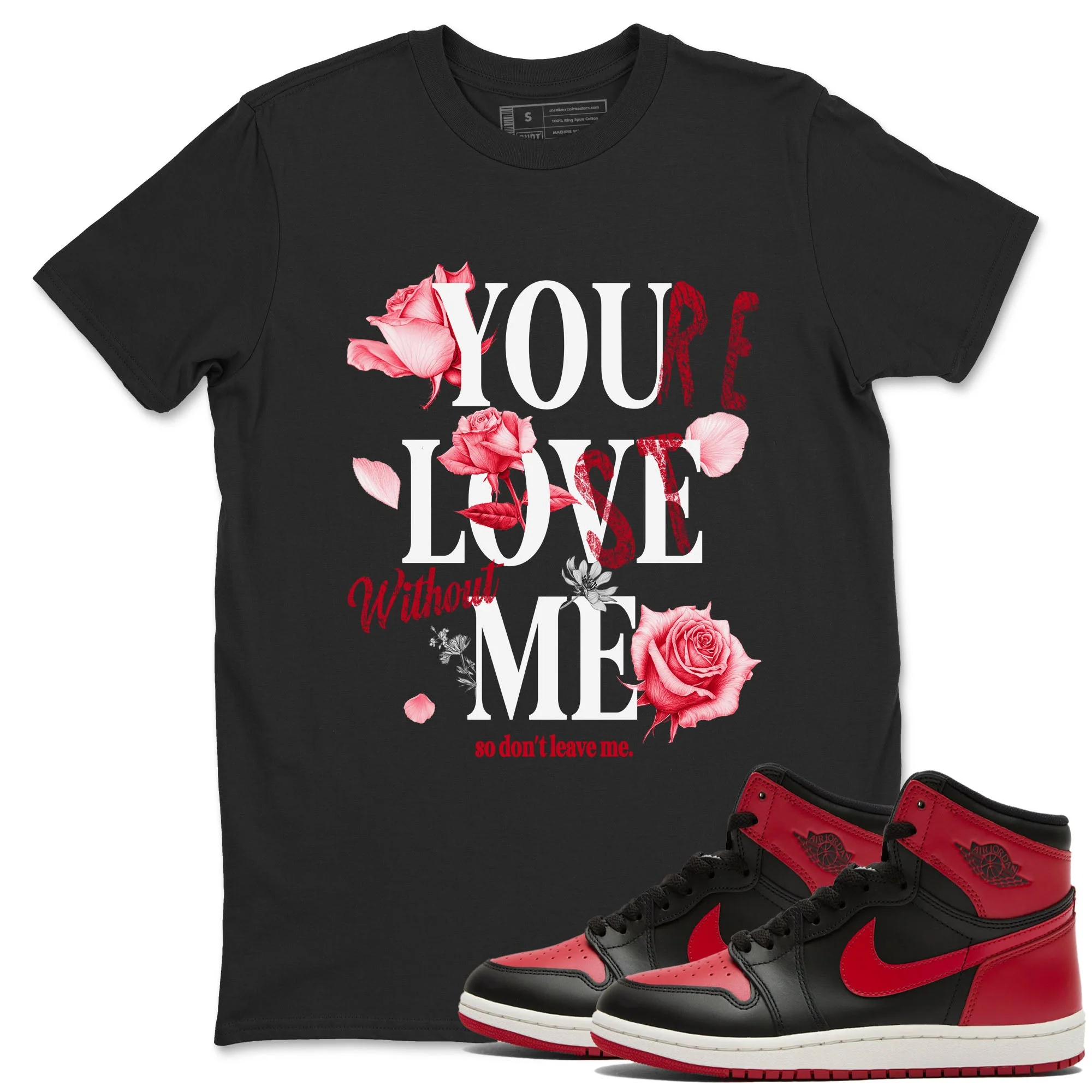 You Love Me SNRT Sneaker Tees - Air Jordan 1 '85 Bred