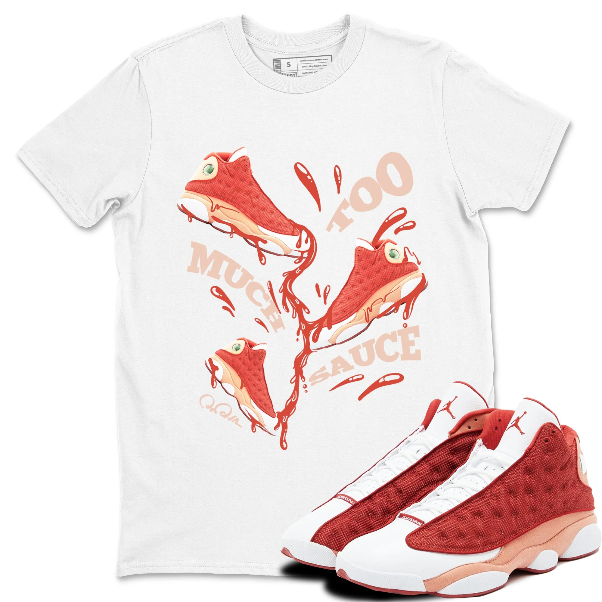 Too Much Sauce Sneaker Tees - Air Jordan 13 Dune Red