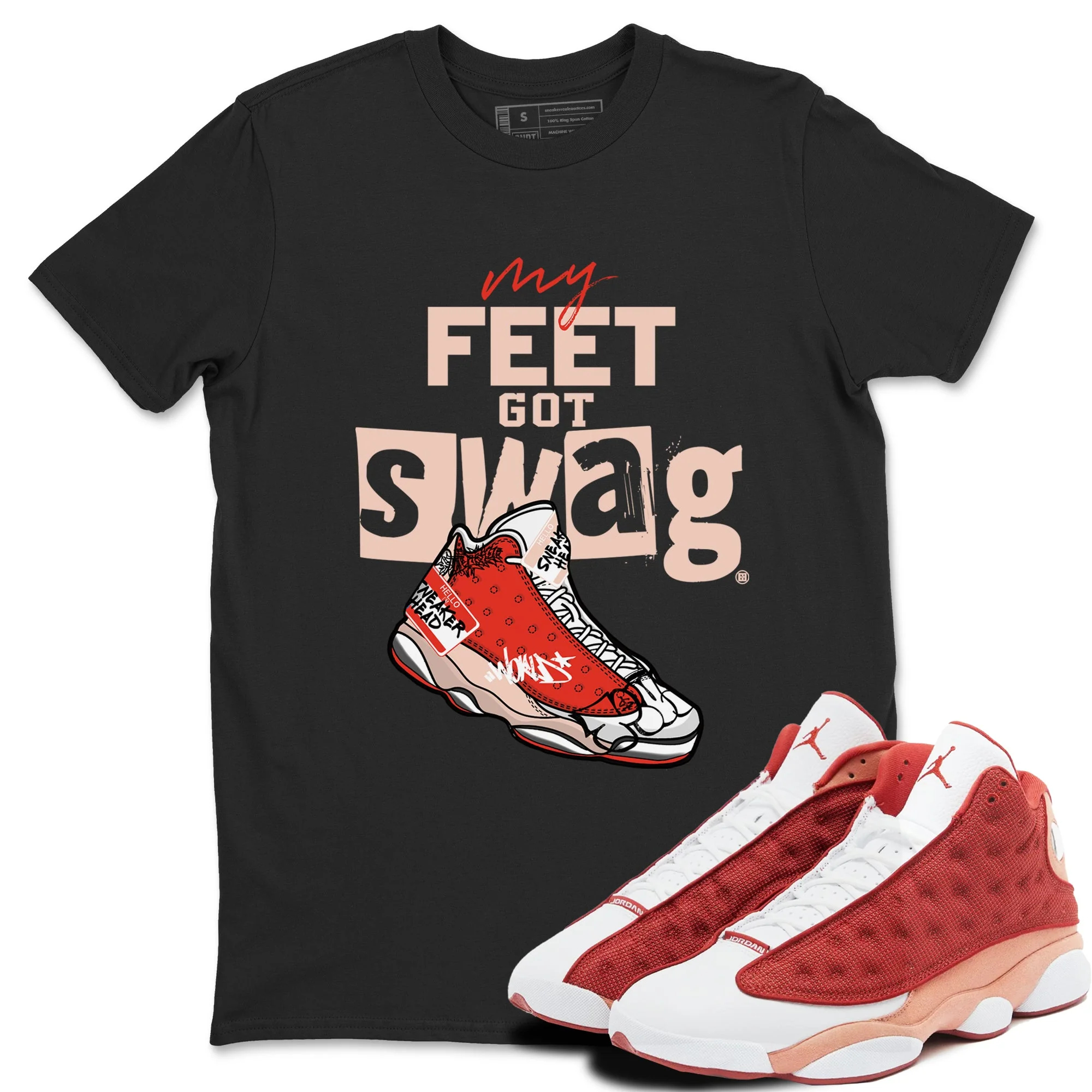 My Feet Got Swag Sneaker Tees - Air Jordan 13 Dune Red