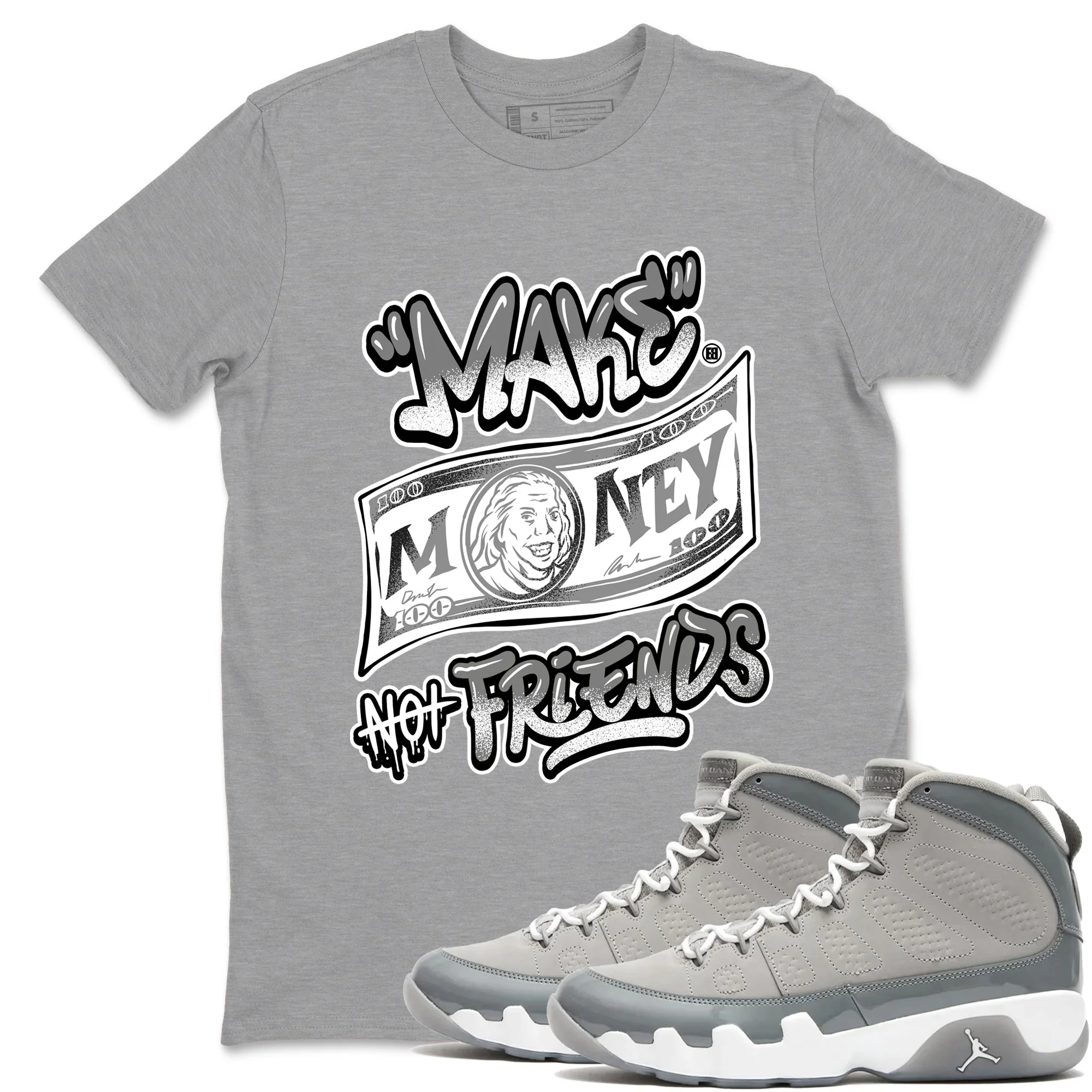 Make Money Not Friends Sneaker Tees - Air Jordan 9 Cool Grey
