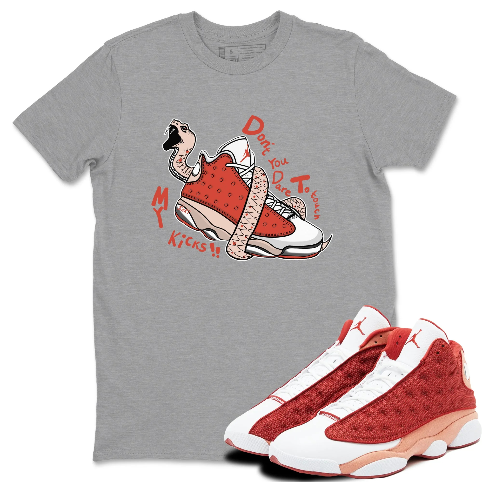 Don't Touch My Kicks Sneaker Tees - Air Jordan 13 Dune Red