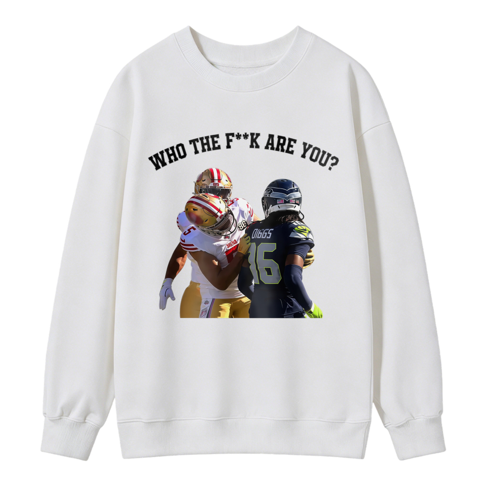 WHO THE FK ARE YOU? San Francisco vs Seattle Viral Trash Talk Sweatshirt