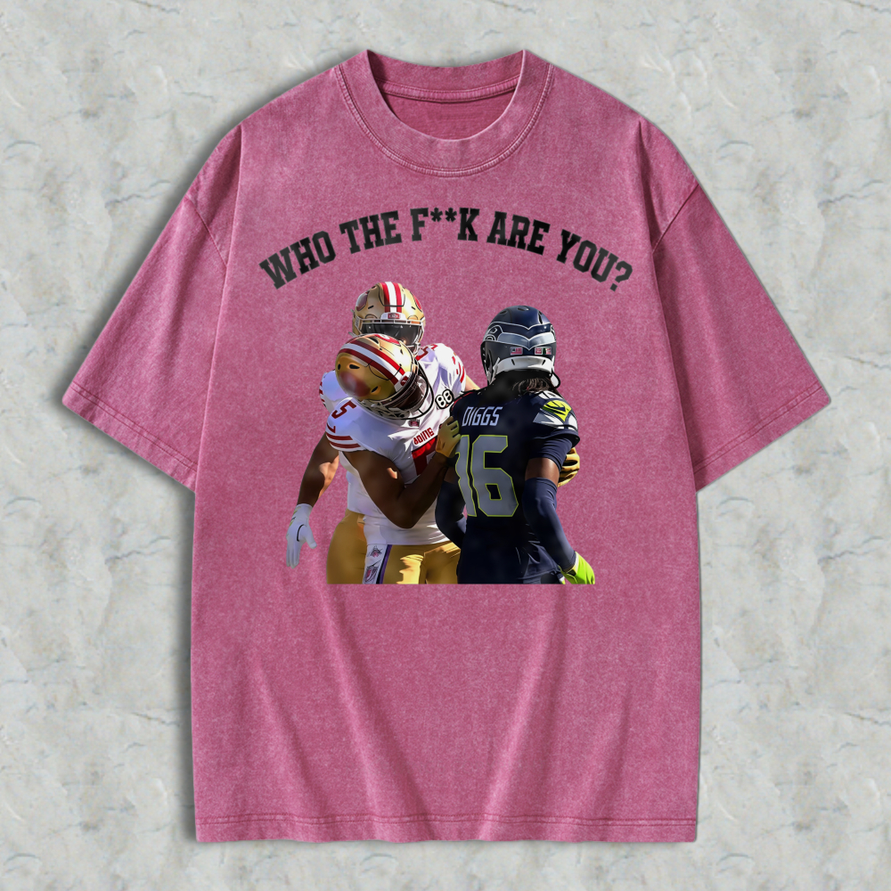 WHO THE FK ARE YOU? San Francisco vs Seattle Viral Trash Talk Washed T-shirt
