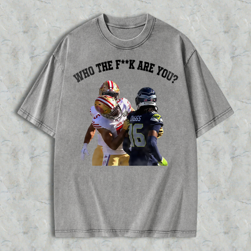 WHO THE FK ARE YOU? San Francisco vs Seattle Viral Trash Talk Washed T-shirt