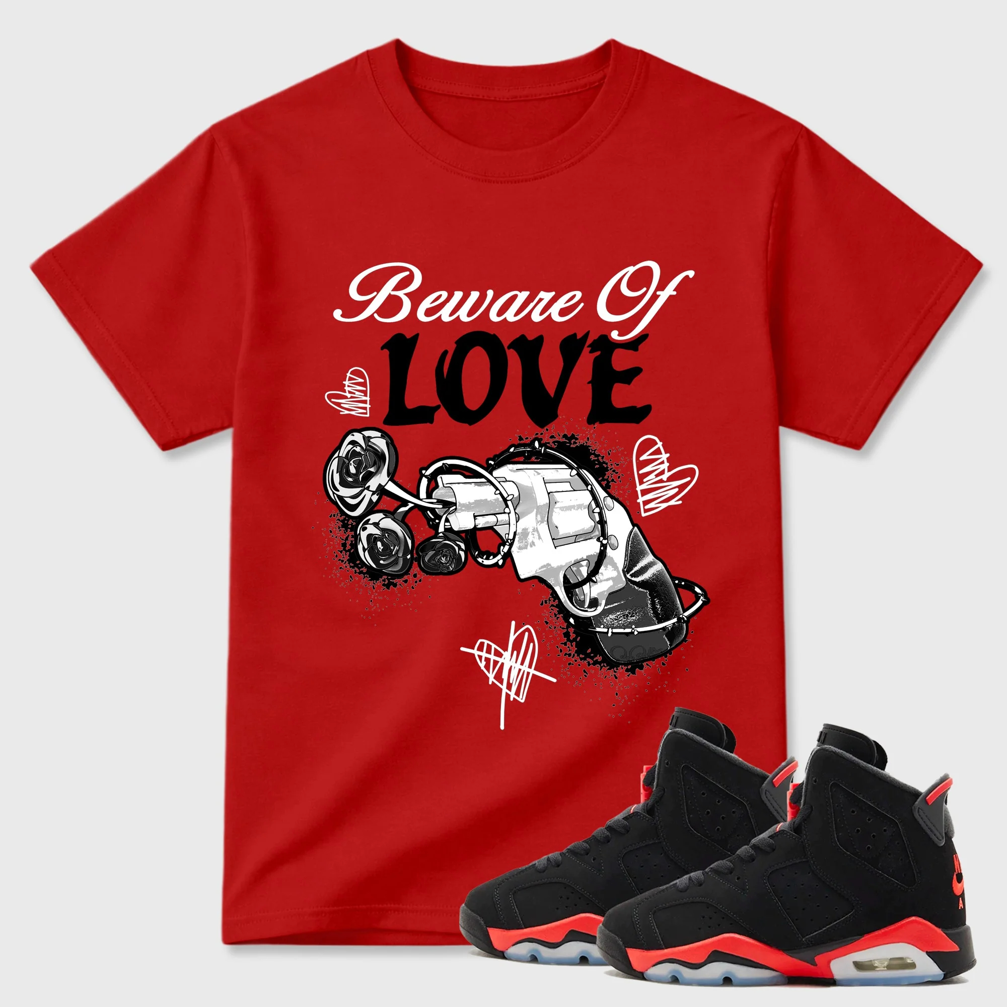 Beware Of Love Sneaker Tees - Air Jordan 6 Reverse Infrared