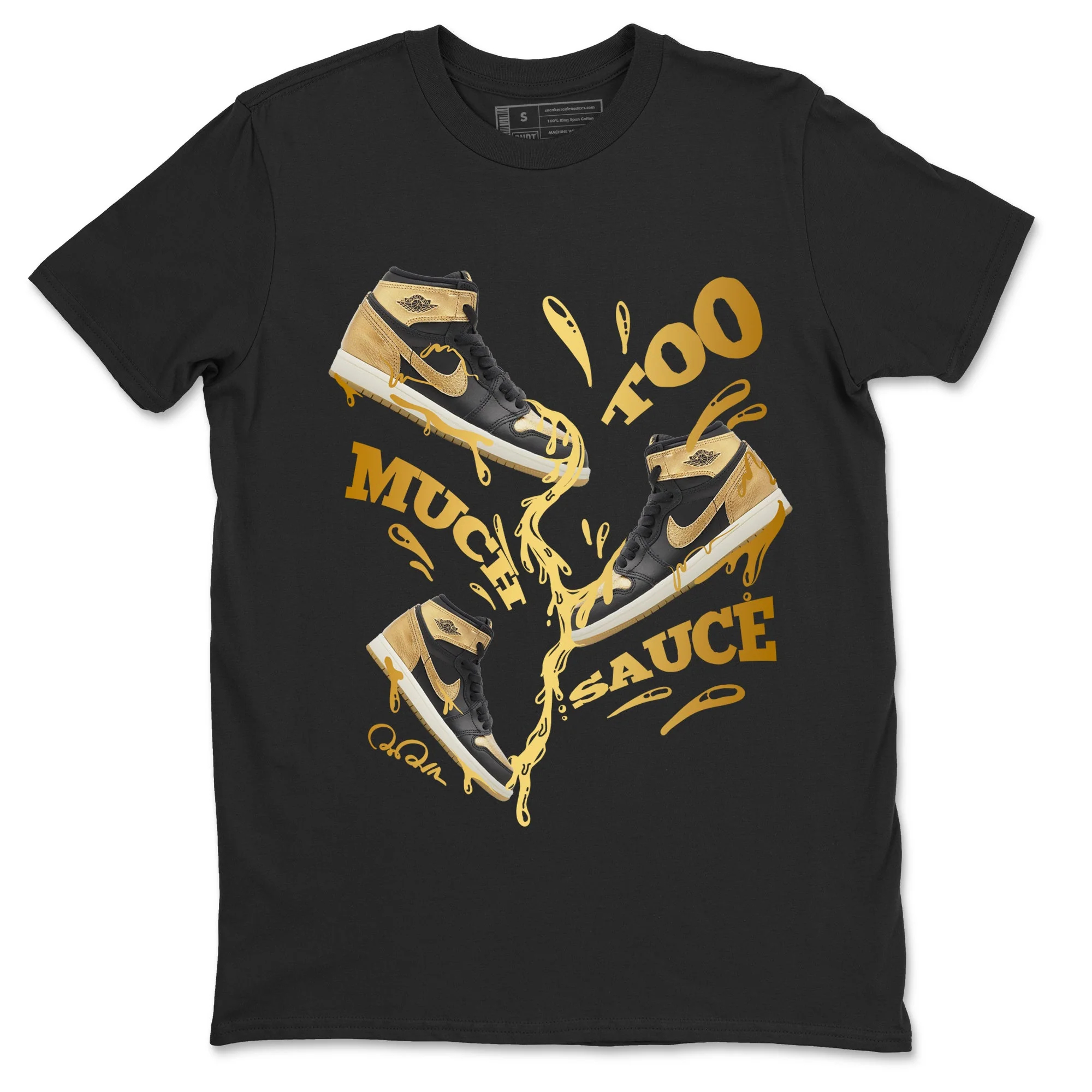 Too Much Sauce Sneaker Tees - Air Jordan 1 Black Metallic Gold