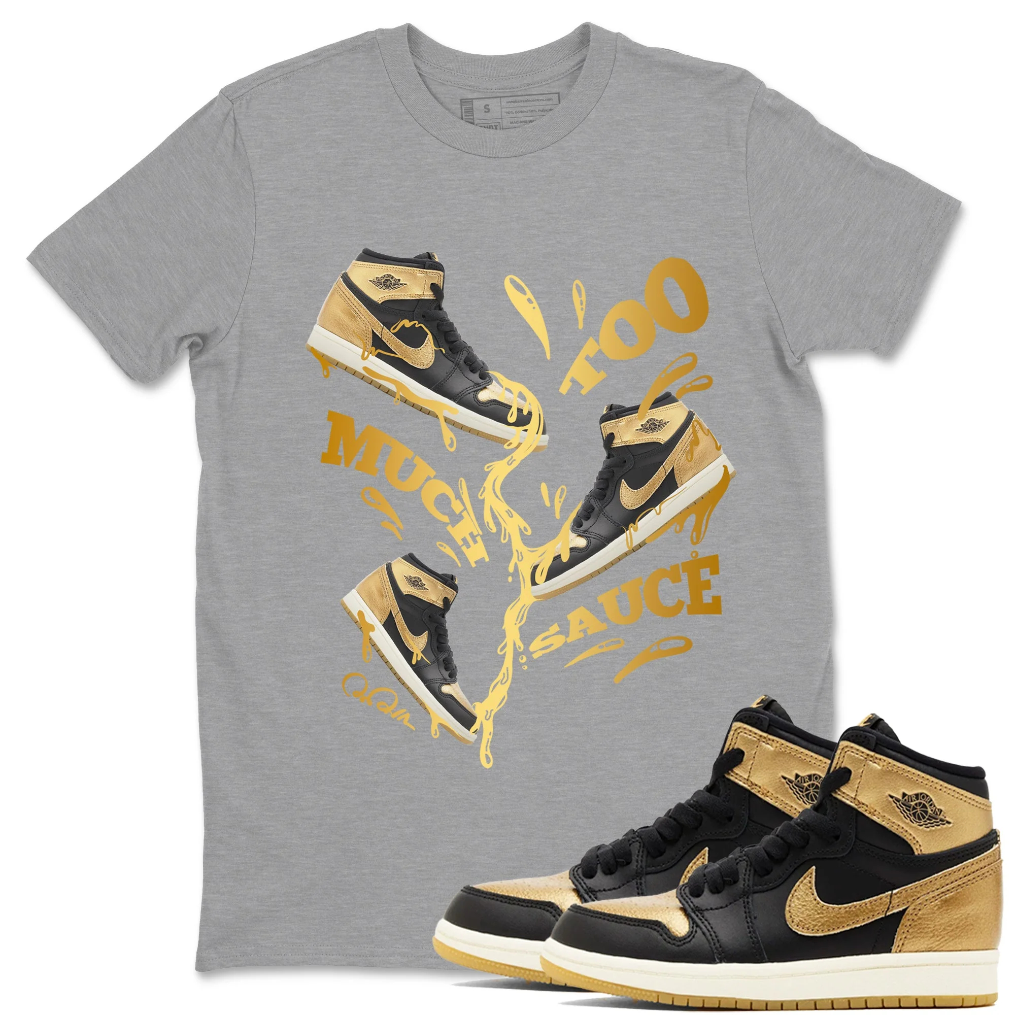 Too Much Sauce Sneaker Tees - Air Jordan 1 Black Metallic Gold