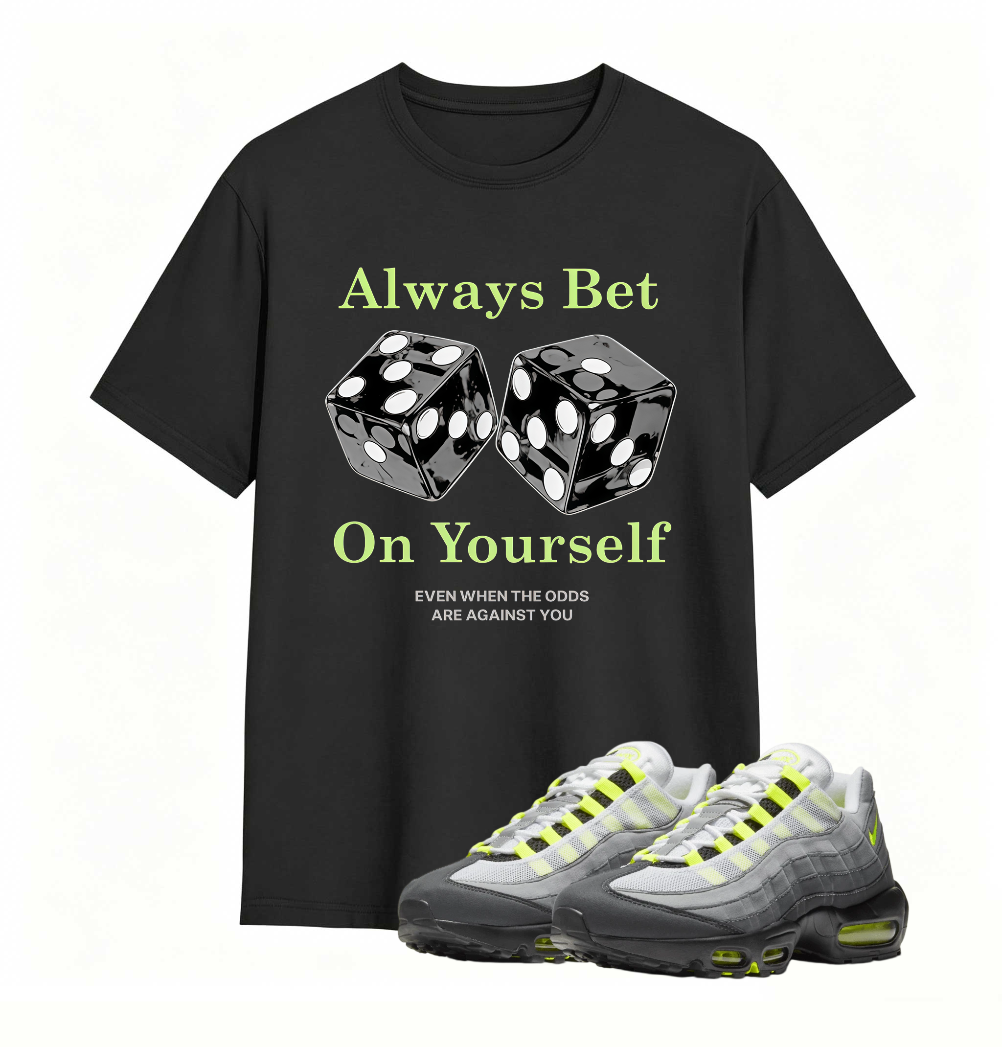 Air Max 95 OG Neon Yellow Shirt, AM95 Match Tee, ALWAYS BET ON YOURSELF Shirt