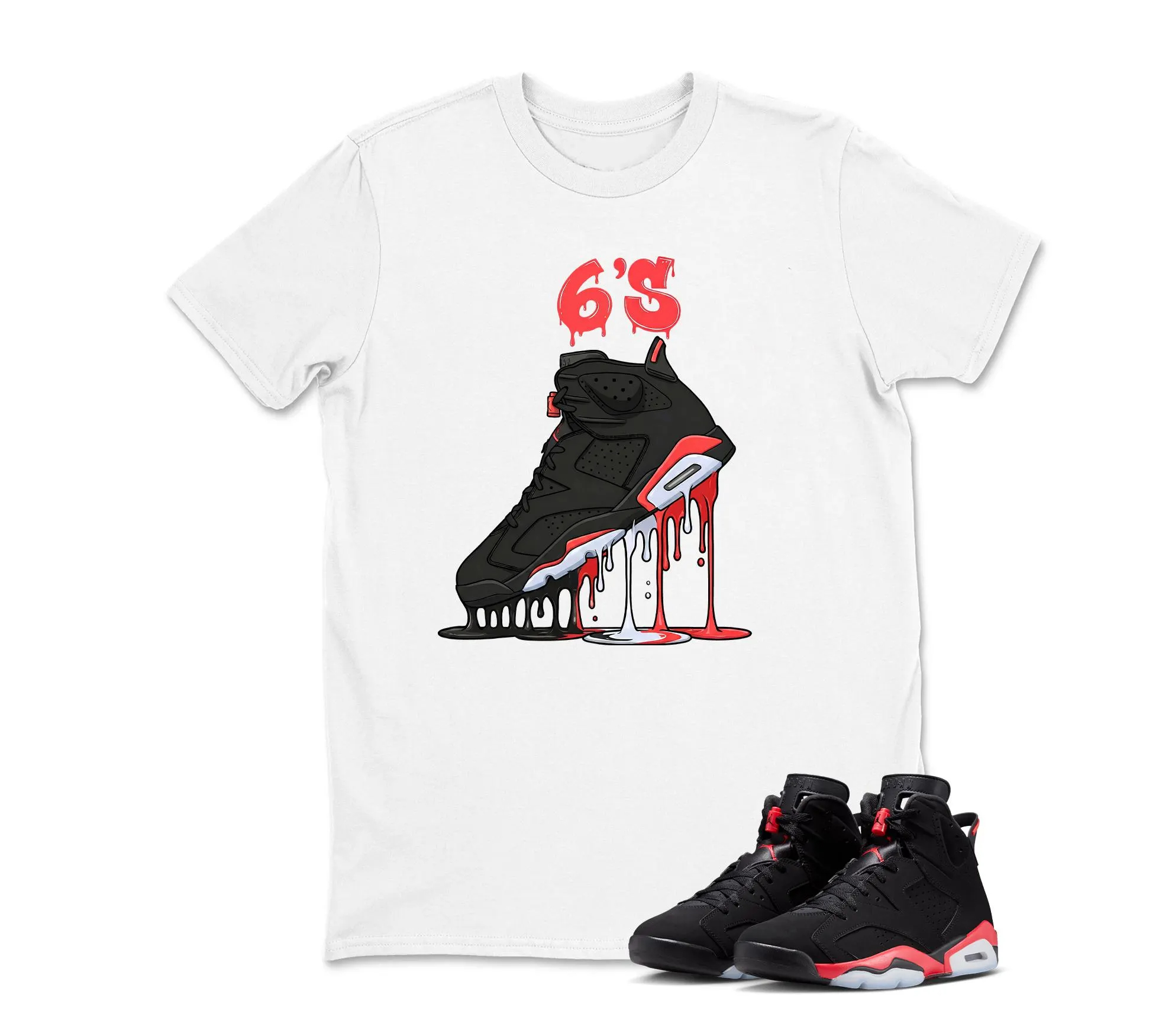 Retro Infrared Salesman 6s - Dripping 6'S Sneaker Match Tshirt, Retro Infrared Salesman 6s Matching Sneaker Tee Shirt