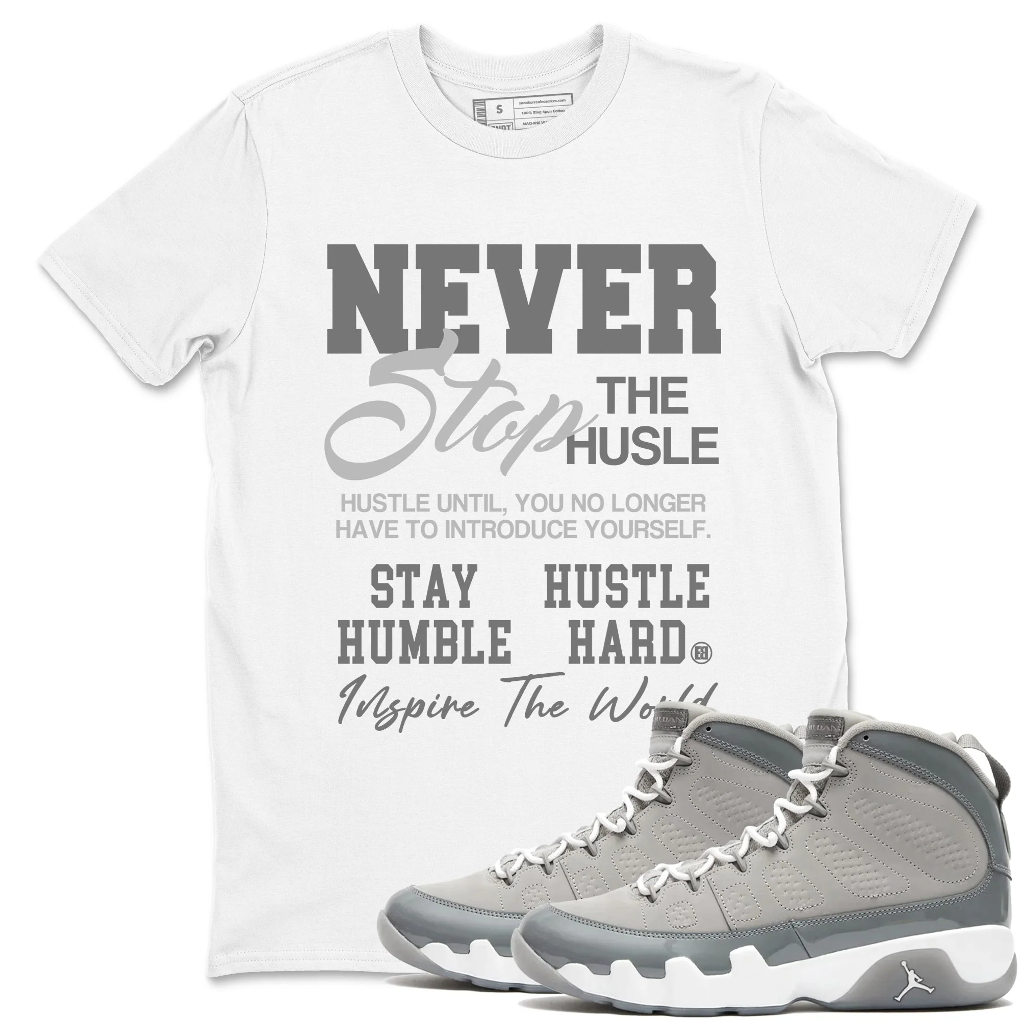 Never Stop The Hustle Sneaker Tees - Air Jordan 9 Cool Grey