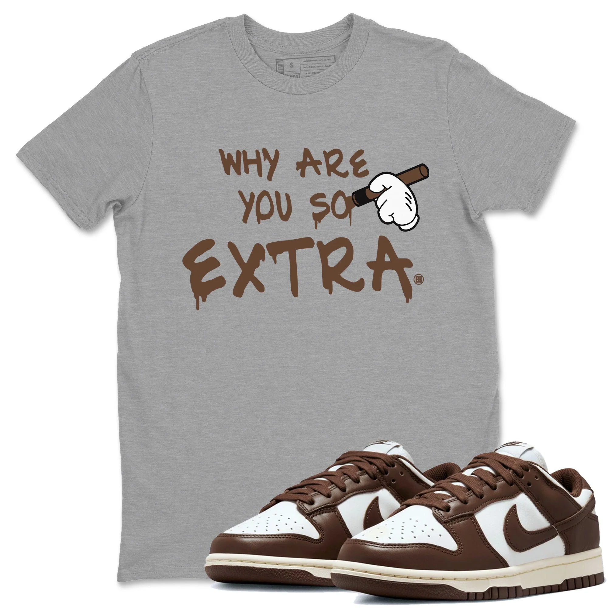 Why Are You So Extra Sneaker Tee - Dunk Cacao Wow