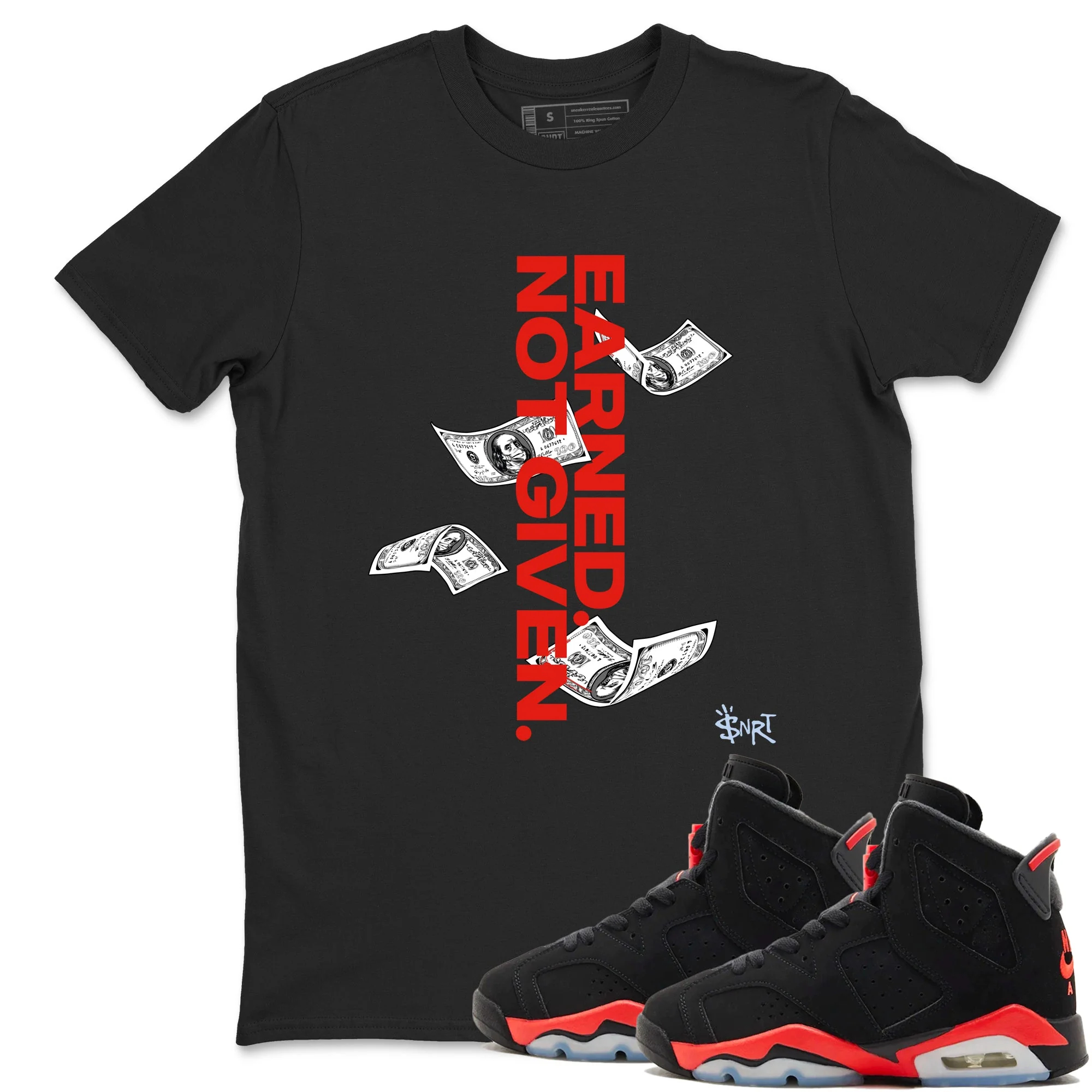 Earned Not Given Sneaker Tees - Air Jordan 6 Reverse Infrared