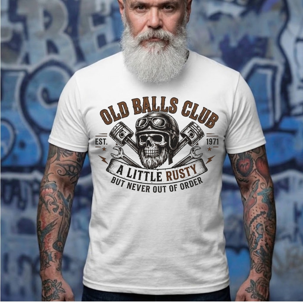 A Little Rusty But Never Out Of Order Old Balls Club EST Man Tshirt,Tank,Washed T-shirt