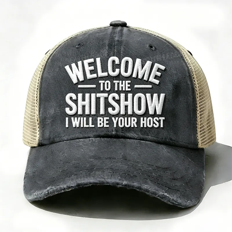 Embroidered “ Welcome To The Sh** Show I Will Be Your Host ” Trucker Cap