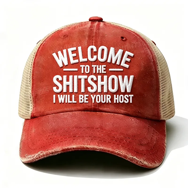 Embroidered “ Welcome To The Sh** Show I Will Be Your Host ” Trucker Cap