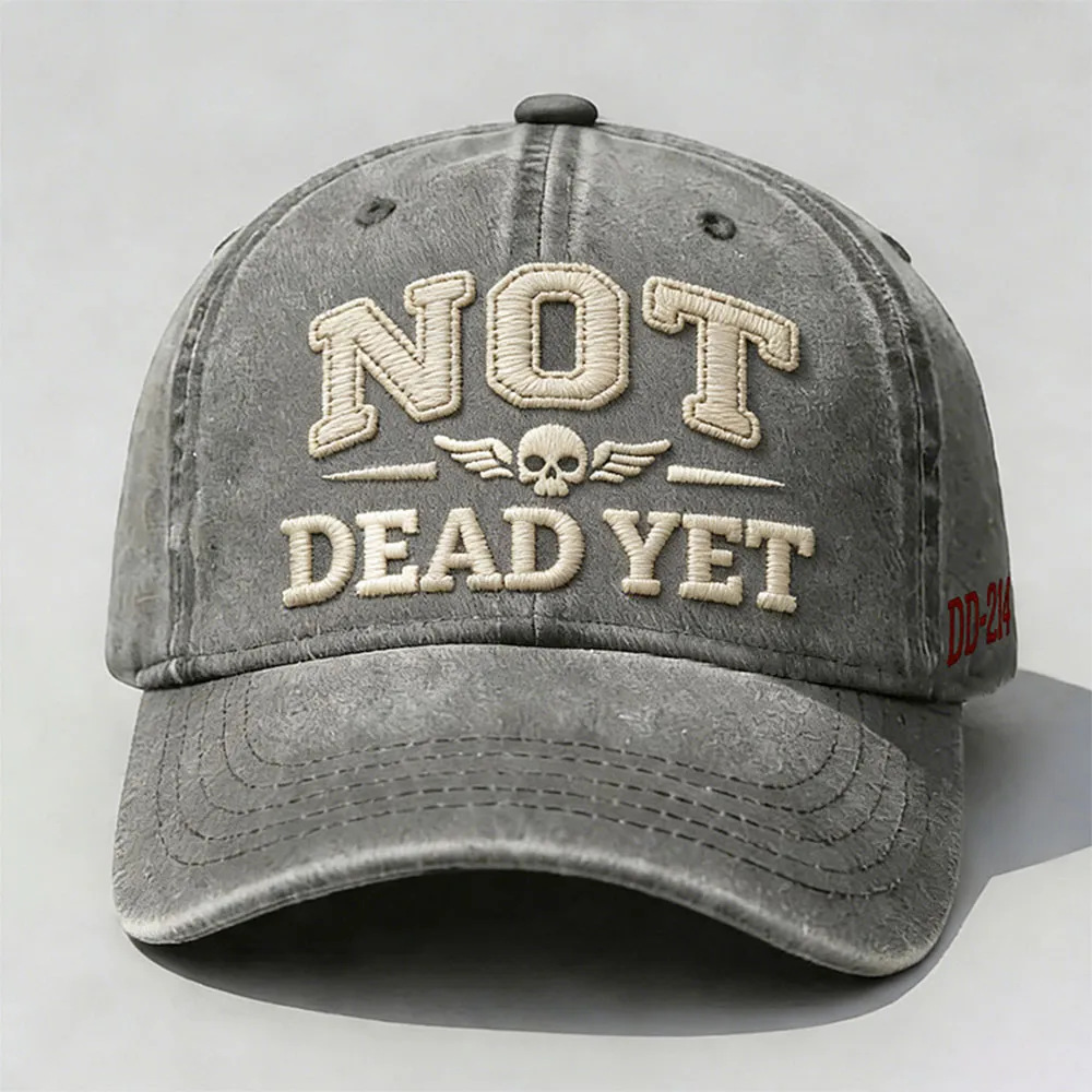 NOT DE*D YET Veteran Dad Hat – DD214 Military Style Adjustable Cap
