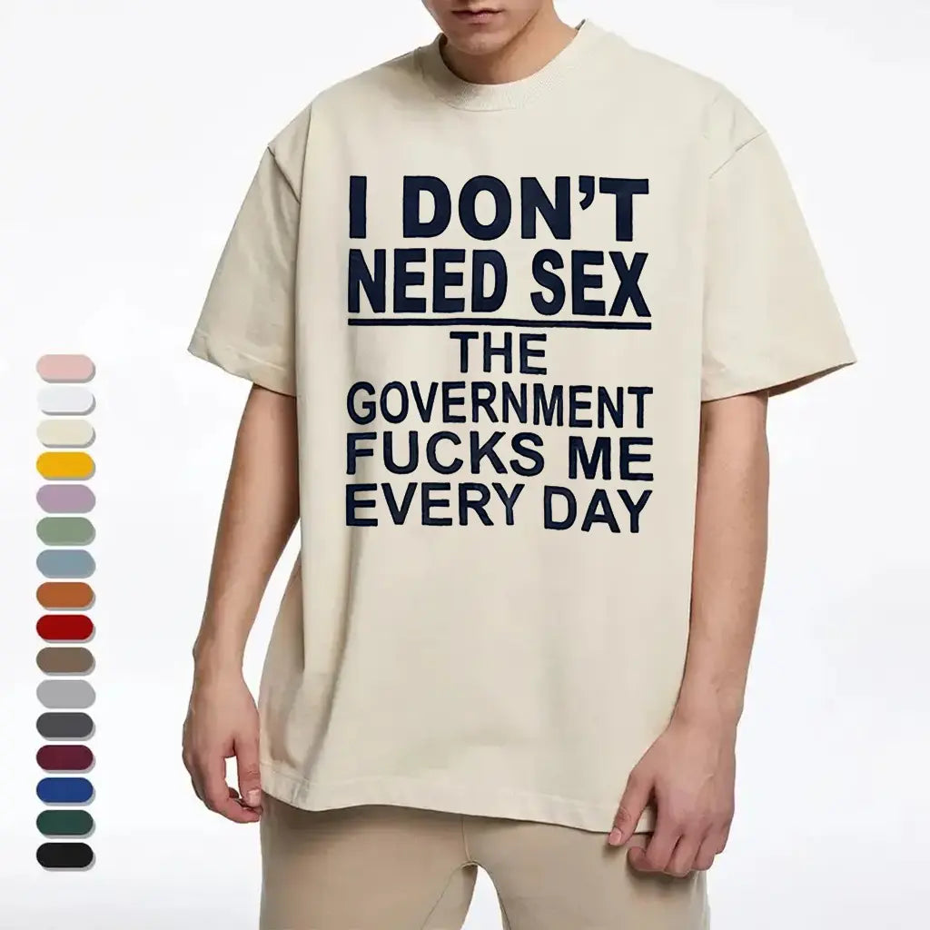 Tee4daddy - Government Fk Me Every Day T-Shirt, Graphic Round Neck Shirt