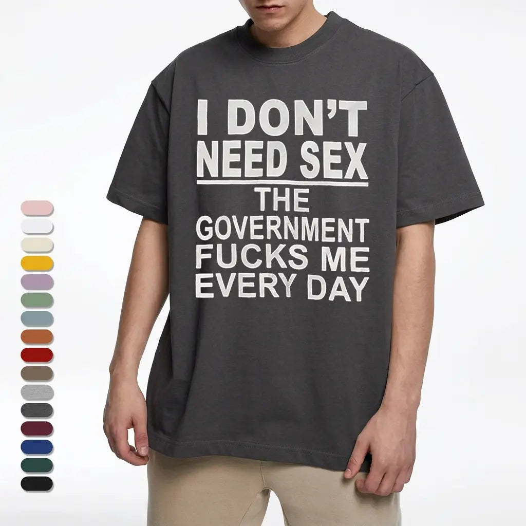 Tee4daddy - Government Fk Me Every Day T-Shirt, Graphic Round Neck Shirt