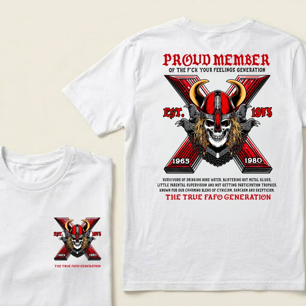Custom EST.Year Proud Member Of The Fck Your Feelings Generation Est Graphic Tee