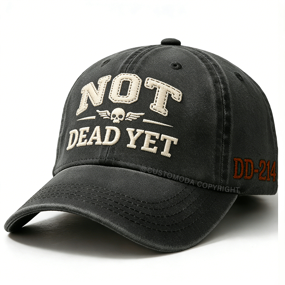 Not Dead Yet Embroidery Cap