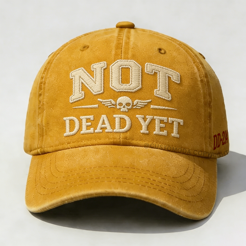 Not Dead Yet Embroidery Cap