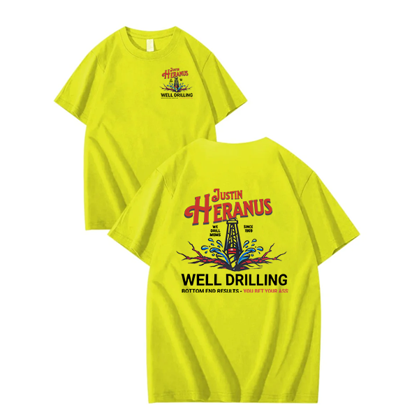 Justin Heranus Well Drilling funny name  T-Shirt