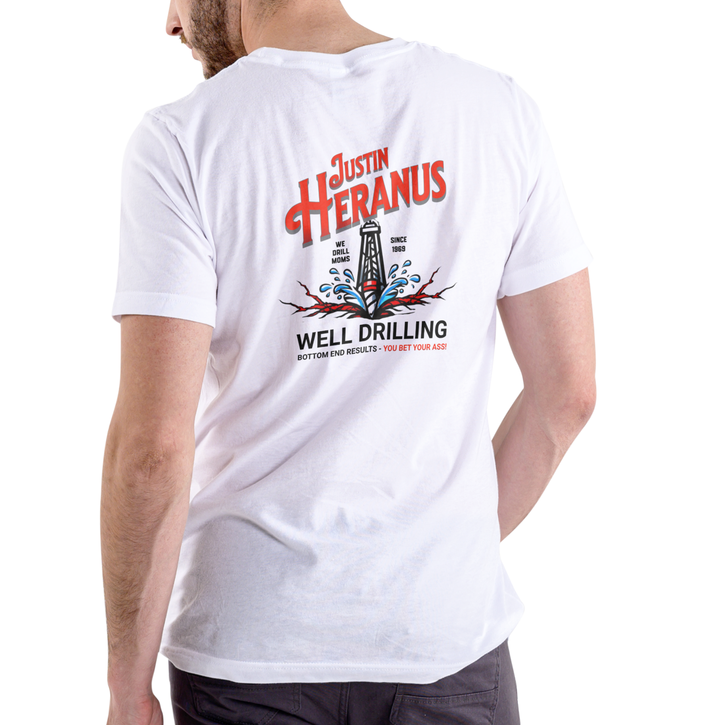 Justin Heranus Well Drilling funny name  T-Shirt