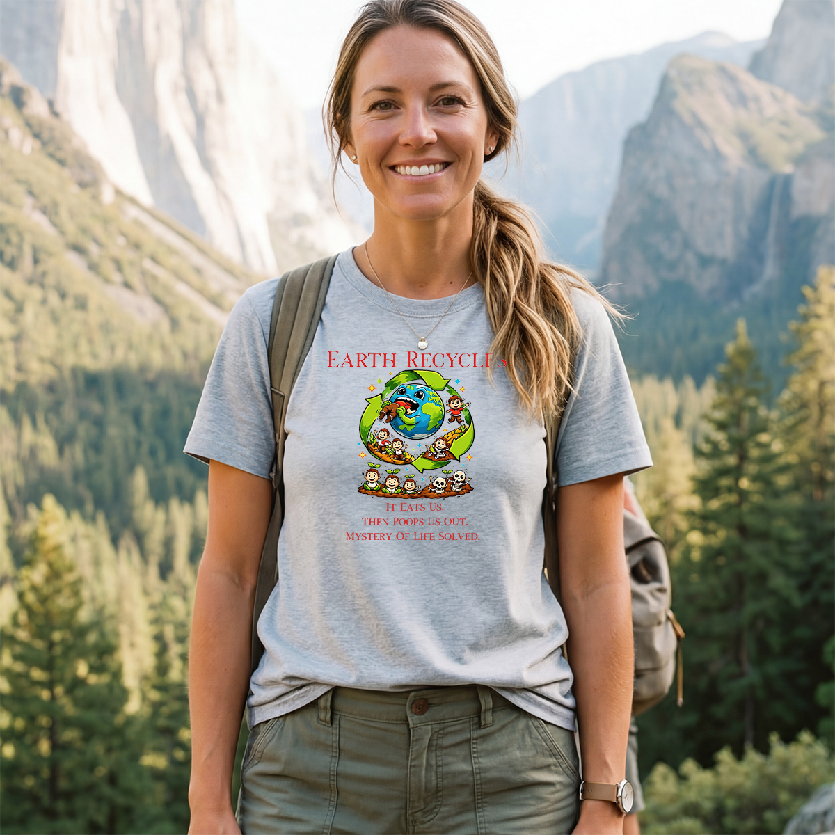 Earth Recycles Humans Cosmic Humor  Absurd Life Philosophy T-Shirt