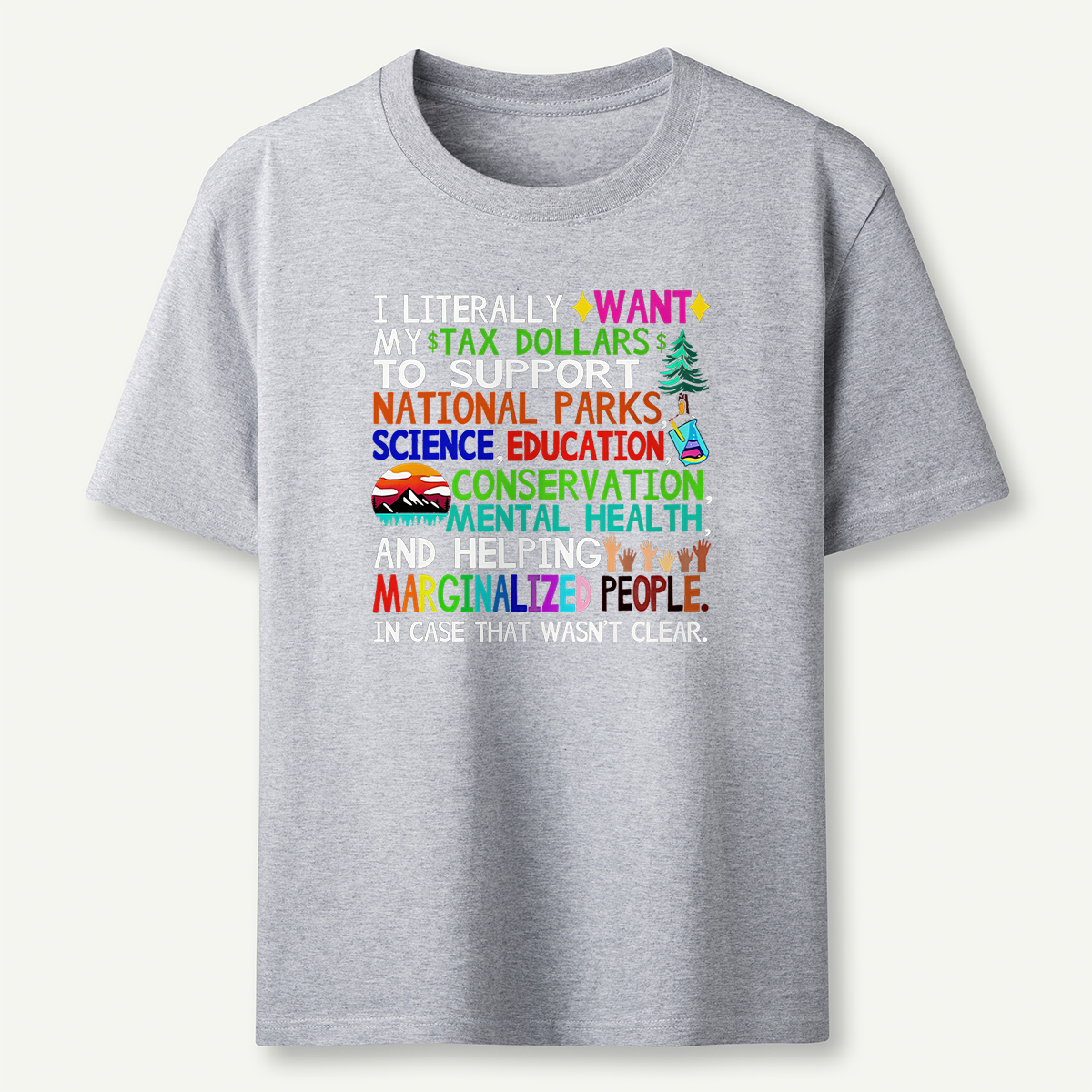 I Literally Want My Tax Dollars To Go To National Park T-Shirt