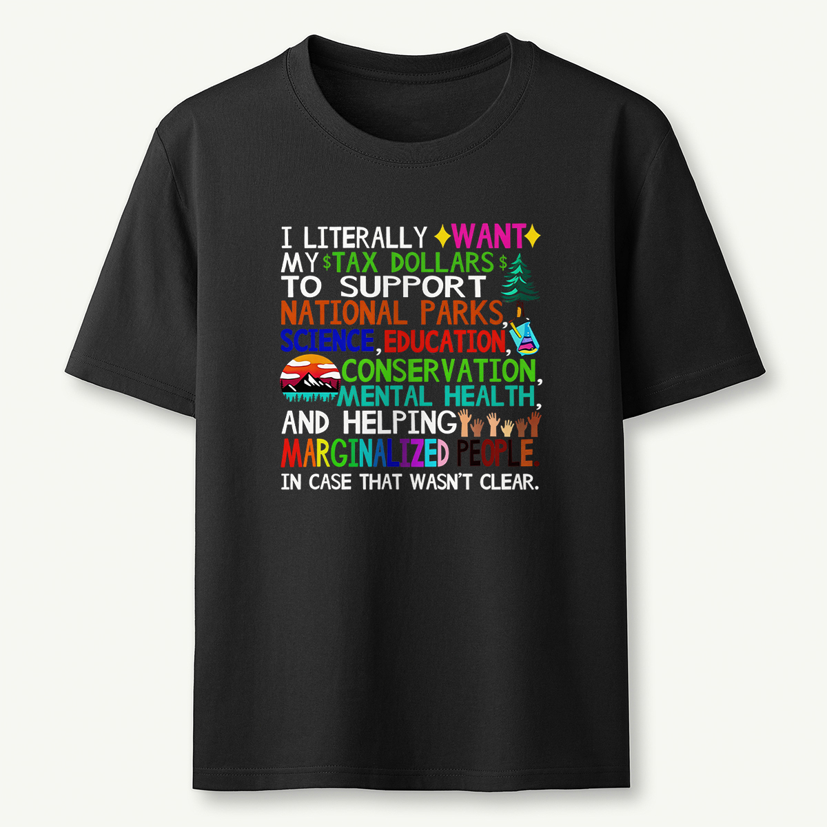 I Literally Want My Tax Dollars To Go To National Park T-Shirt