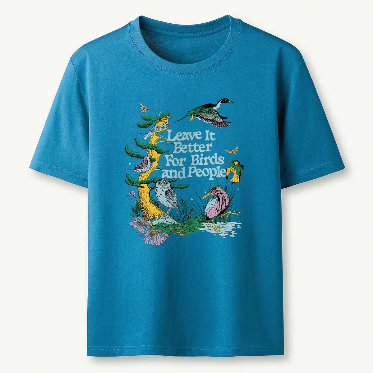 Leave It Better For Birds and People T-Shirt
