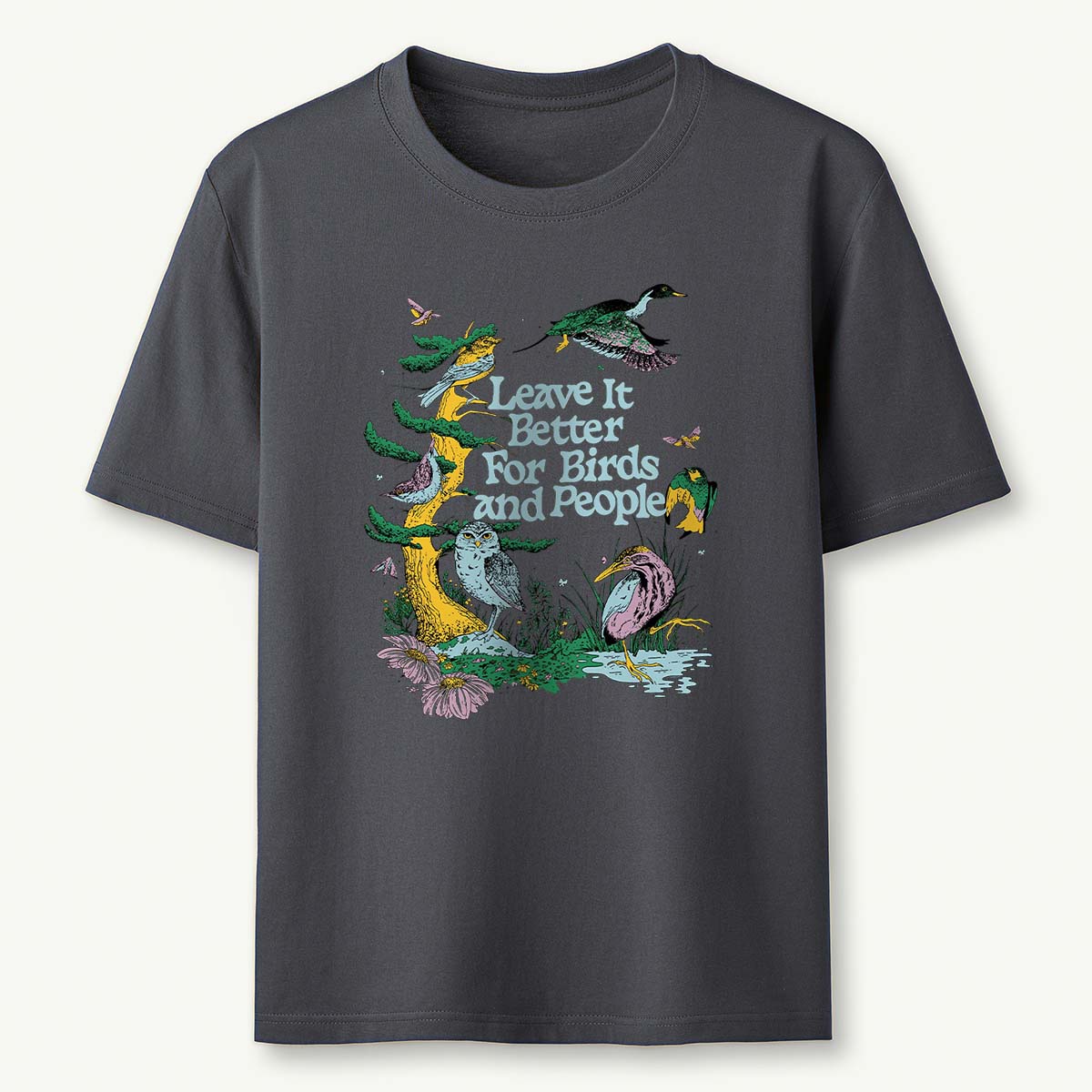 Leave It Better For Birds and People T-Shirt