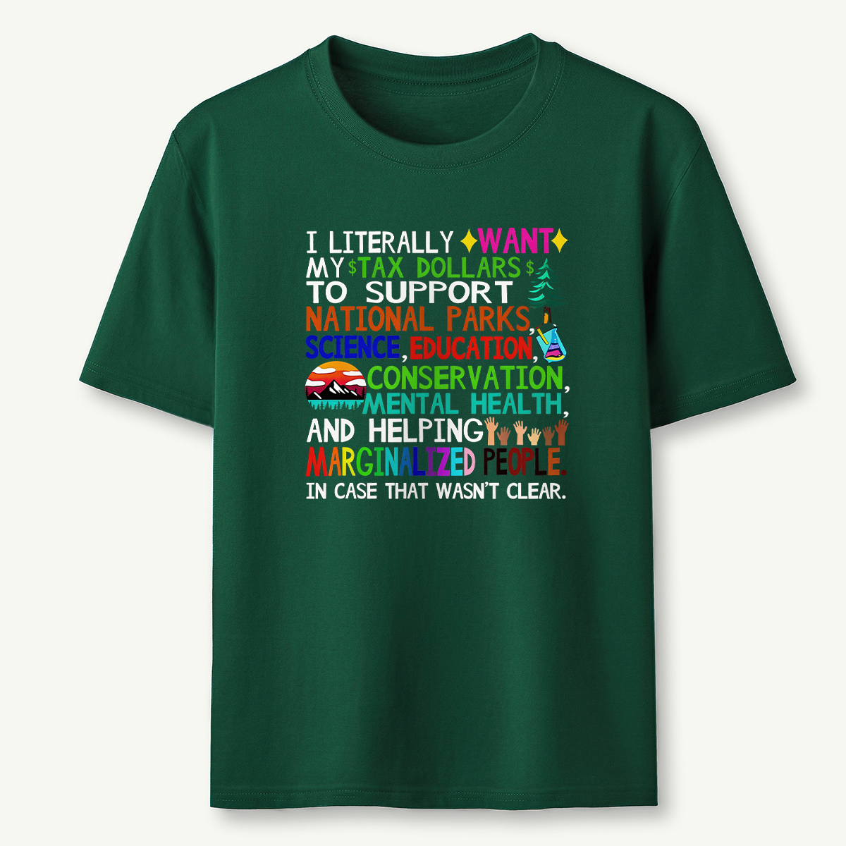 I Literally Want My Tax Dollars To Go To National Park T-Shirt