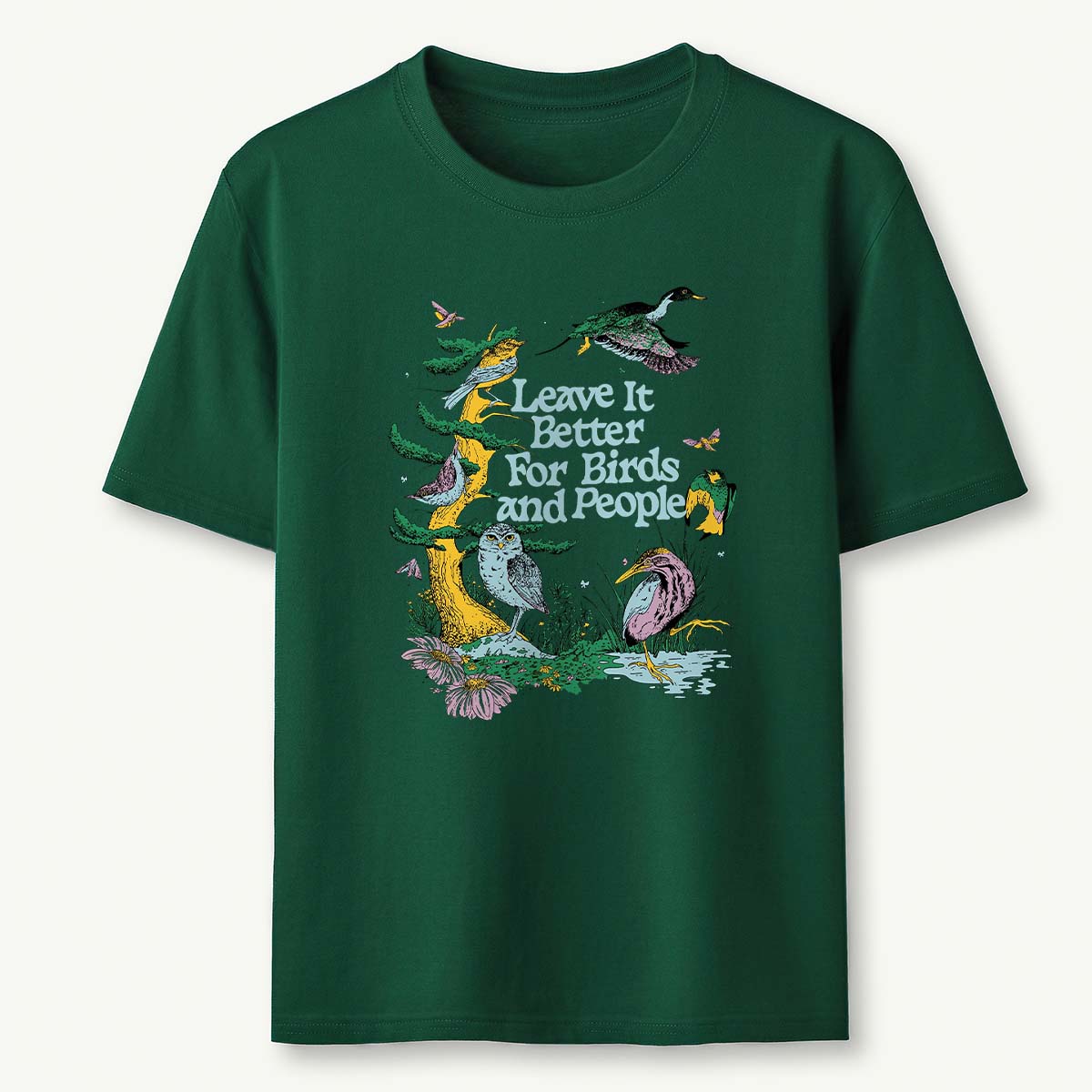 Leave It Better For Birds and People T-Shirt